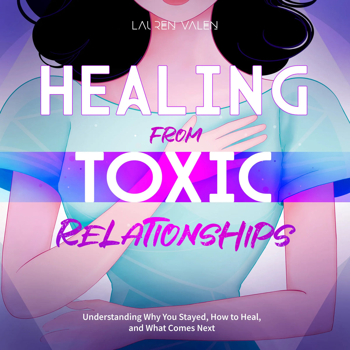 HEALING FROM TOXIC RELATIONSHIPS