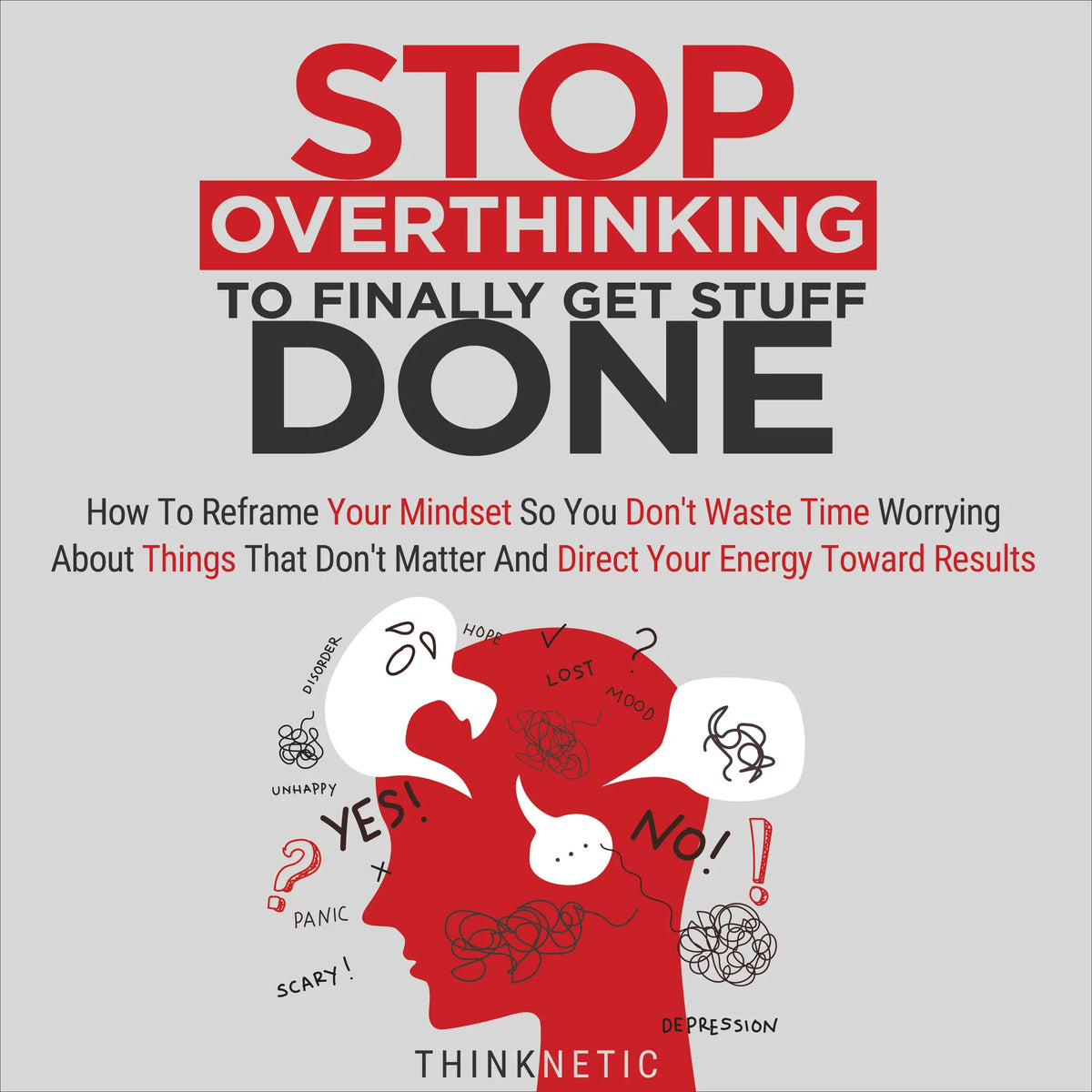 Stop Overthinking to Finally Get Stuff Done
