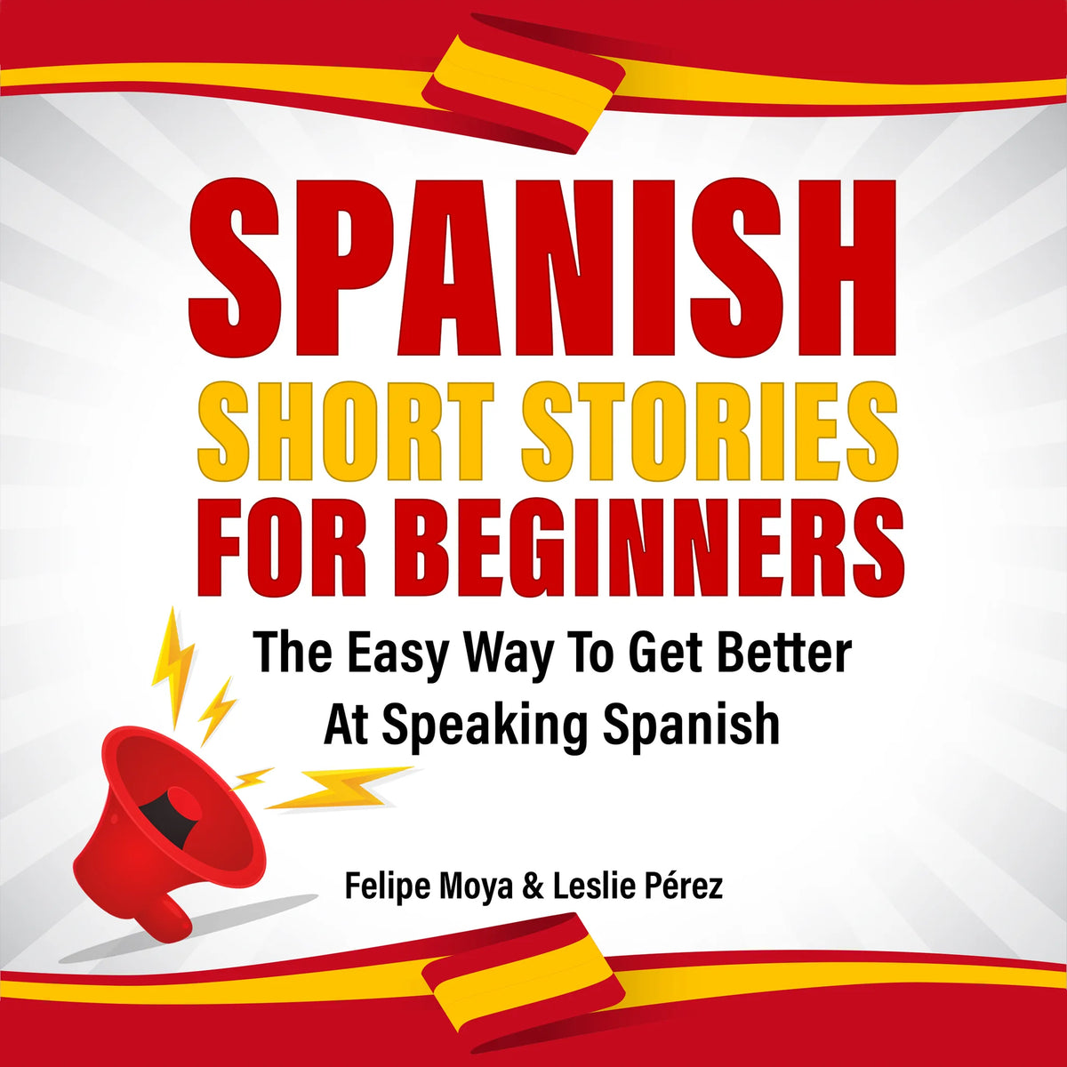 Spanish Short Stories for Beginners: The Easy Way