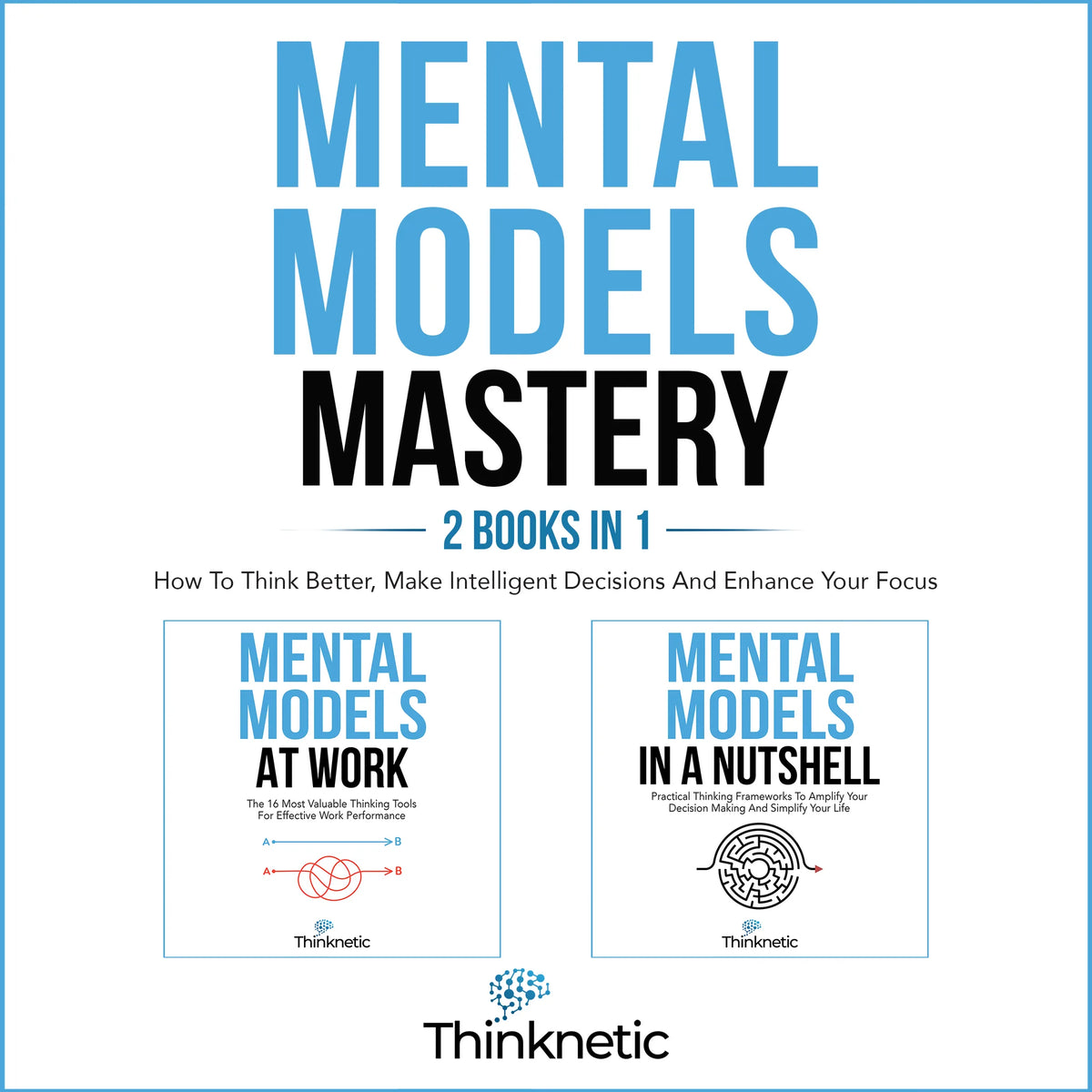 Mental Models Mastery — 2 Books In 1