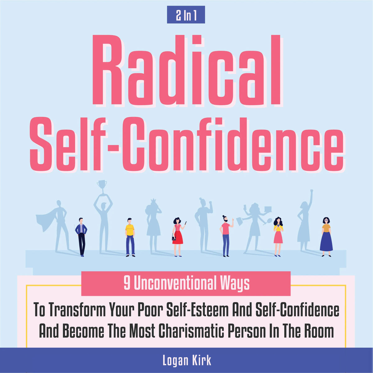 Radical Self-Confidence 2 in 1
