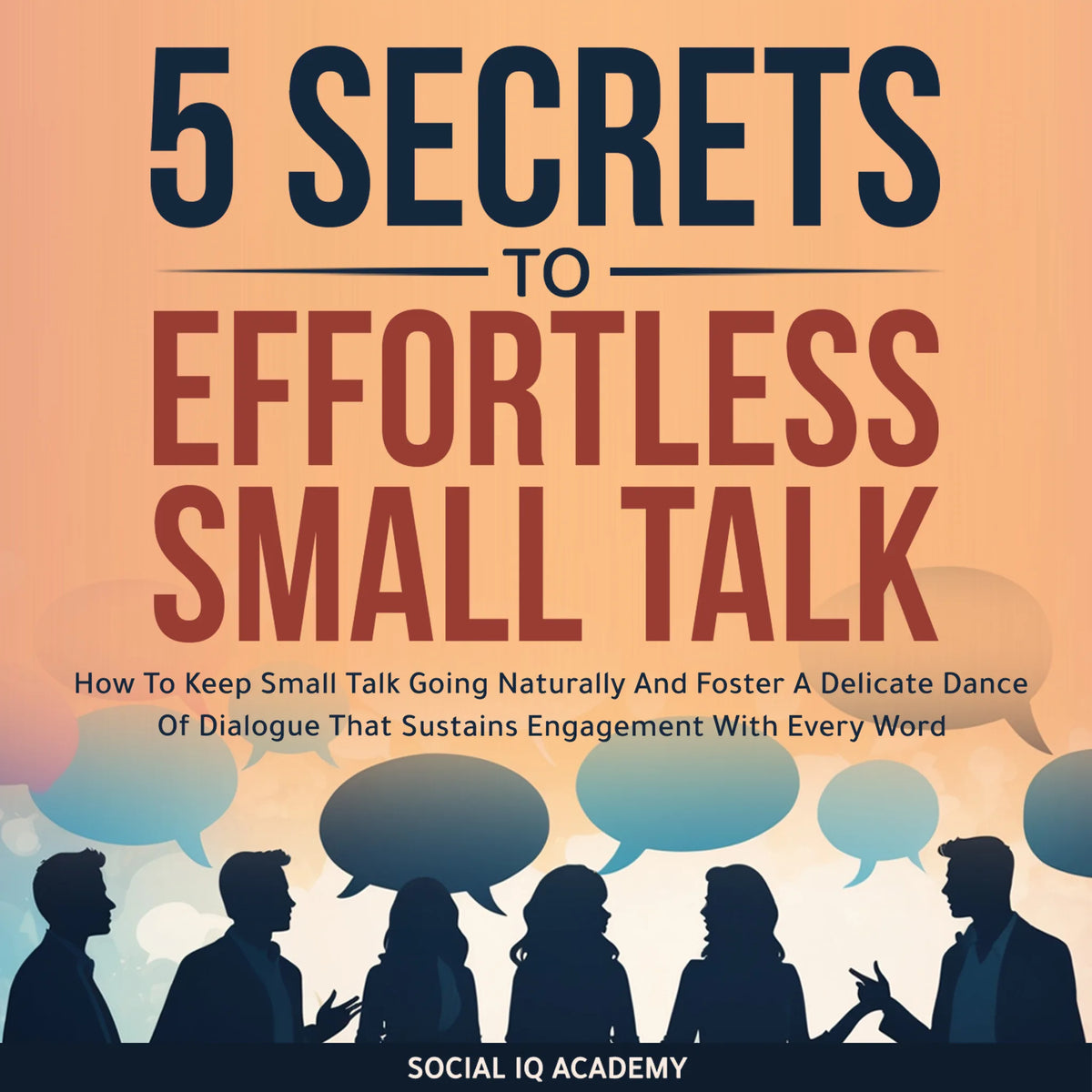 5 Secrets to Effortless Small Talk