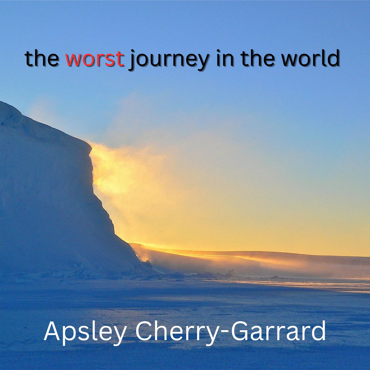 The Worst Journey in the World
