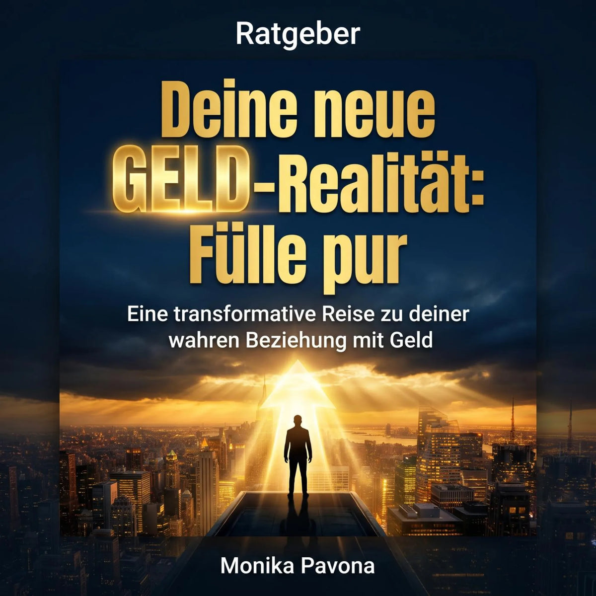 Deine neue GELD-Realität: Fülle pur