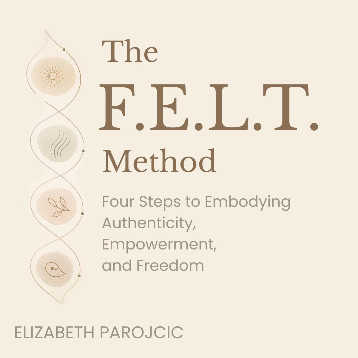 The F.E.L.T. Method