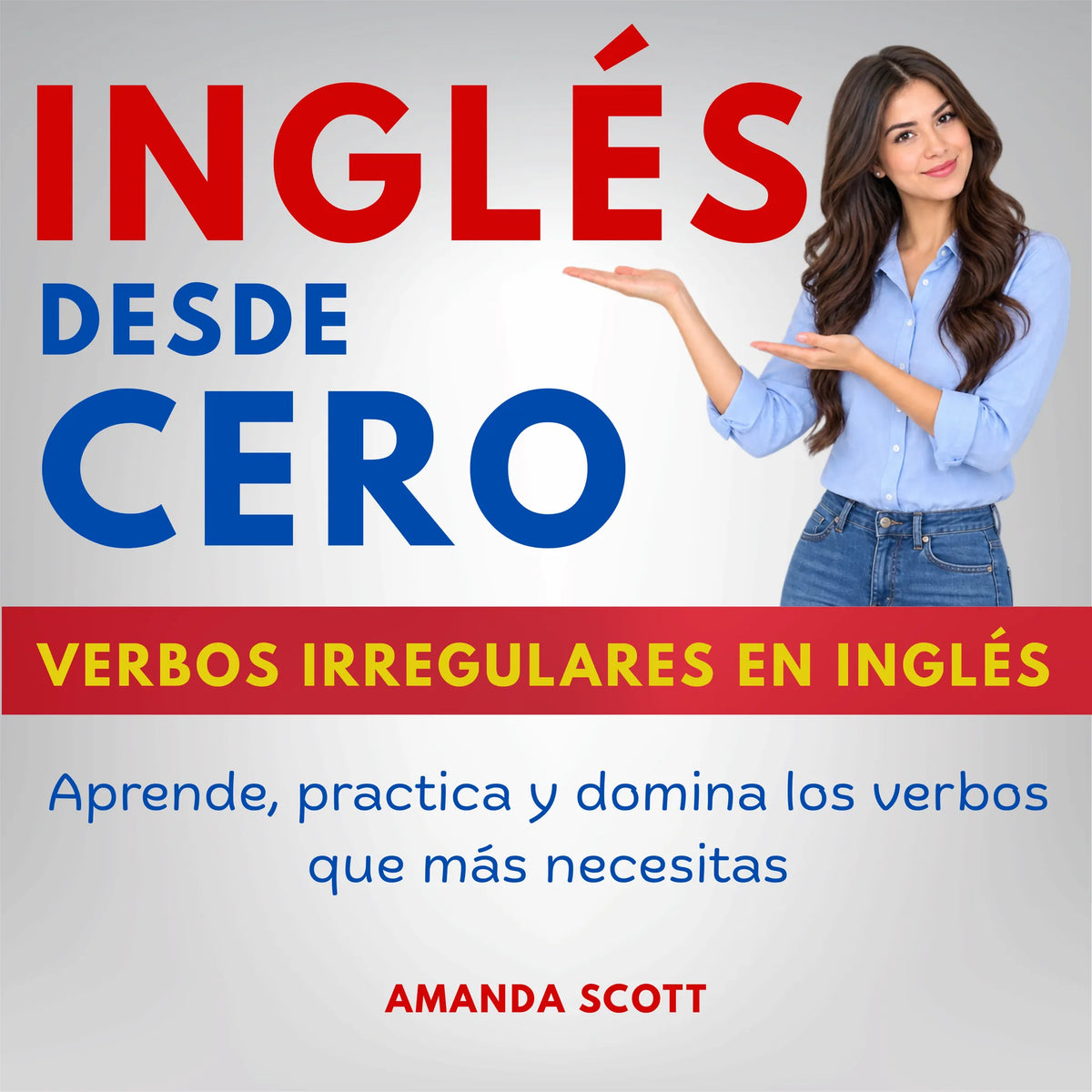 Inglés desde Cero - Verbos Irregulares en Inglés