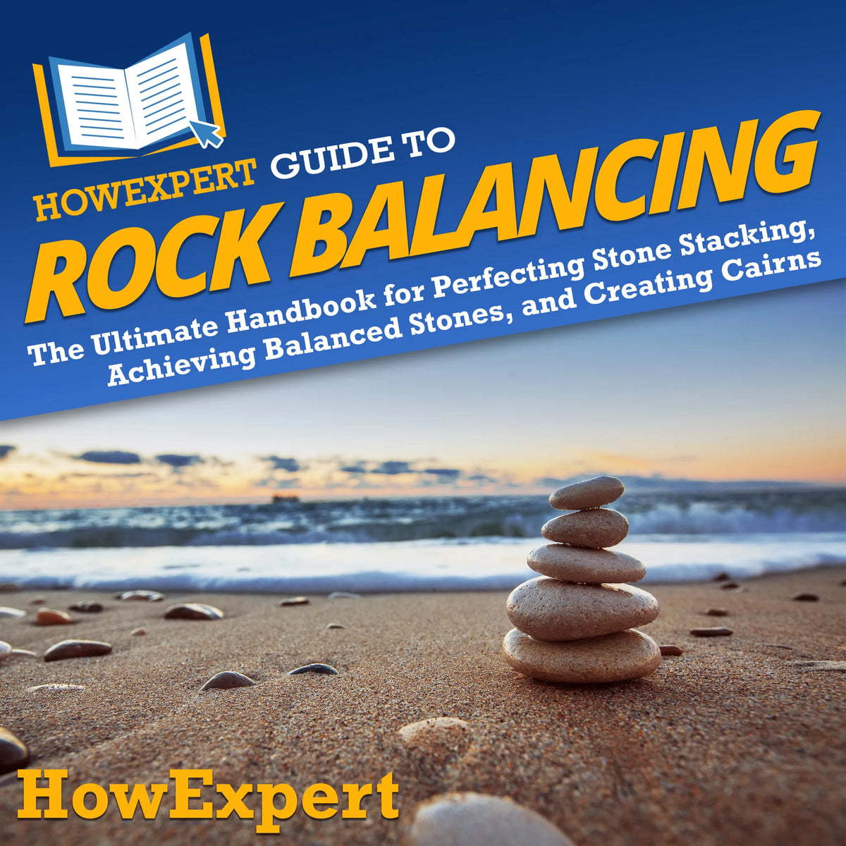 HowExpert Guide to Rock Balancing