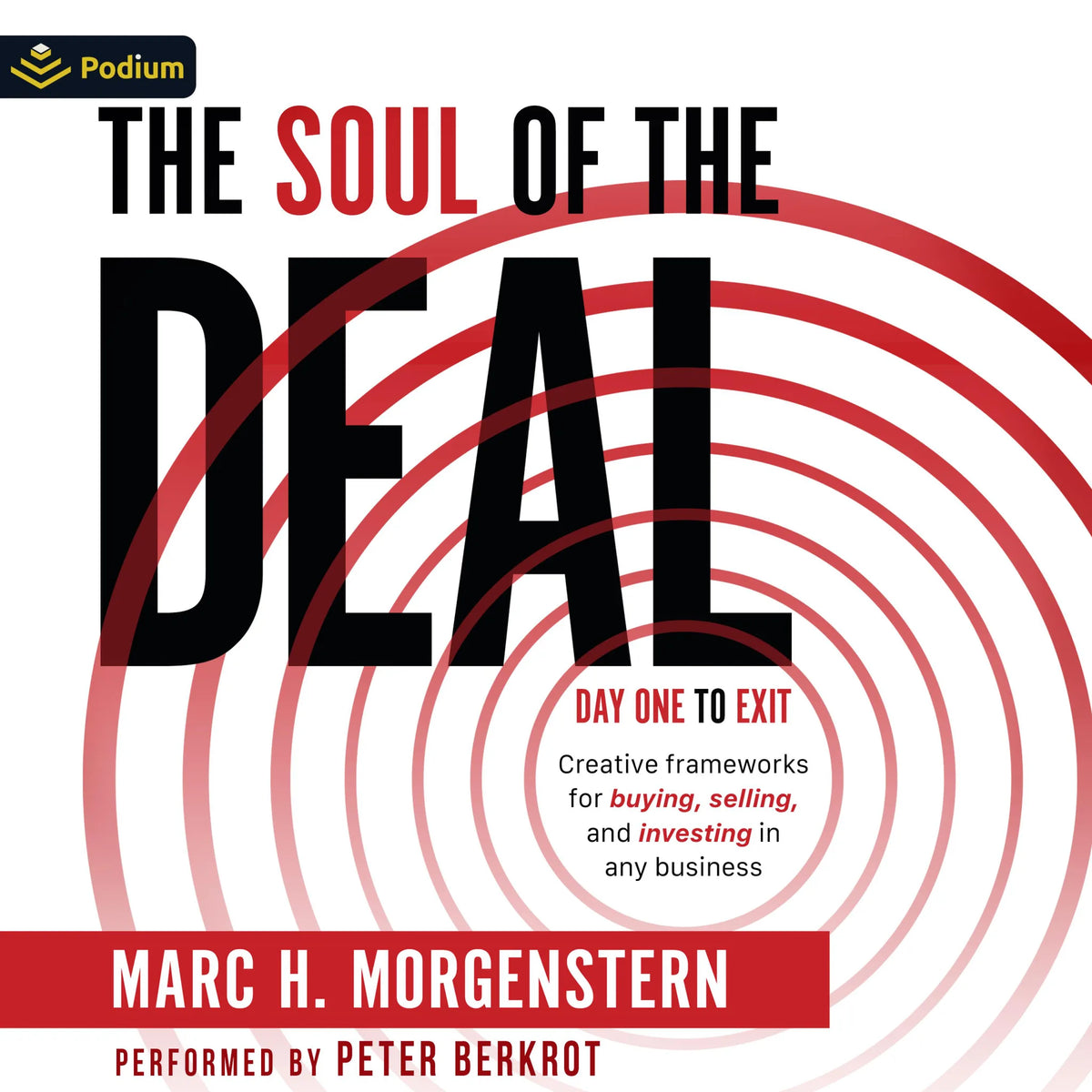 The Soul of the Deal: Creative Frameworks for Buying, Selling, and Investing in Any Business