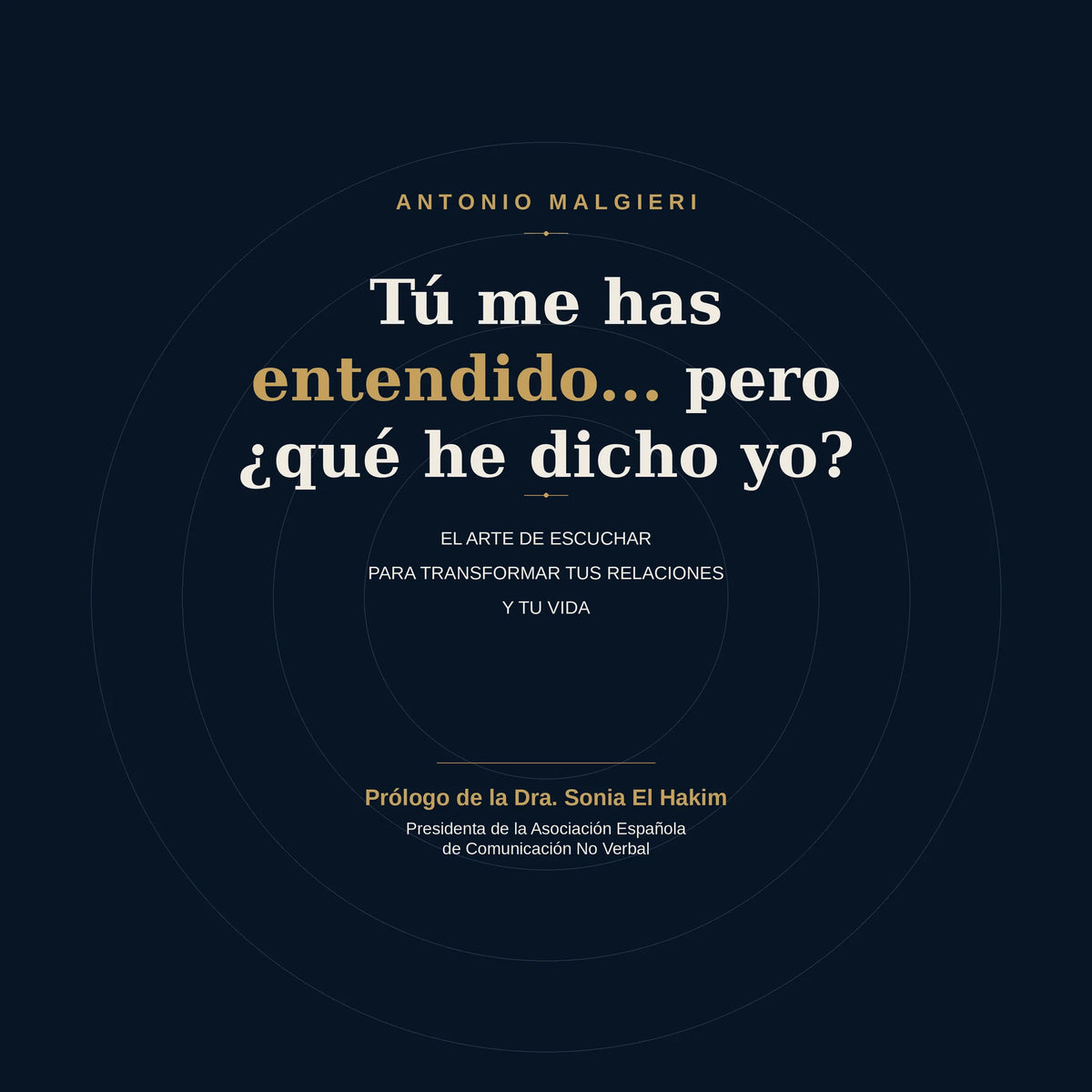 Tú me has entendido... pero ¿qué he dicho yo?