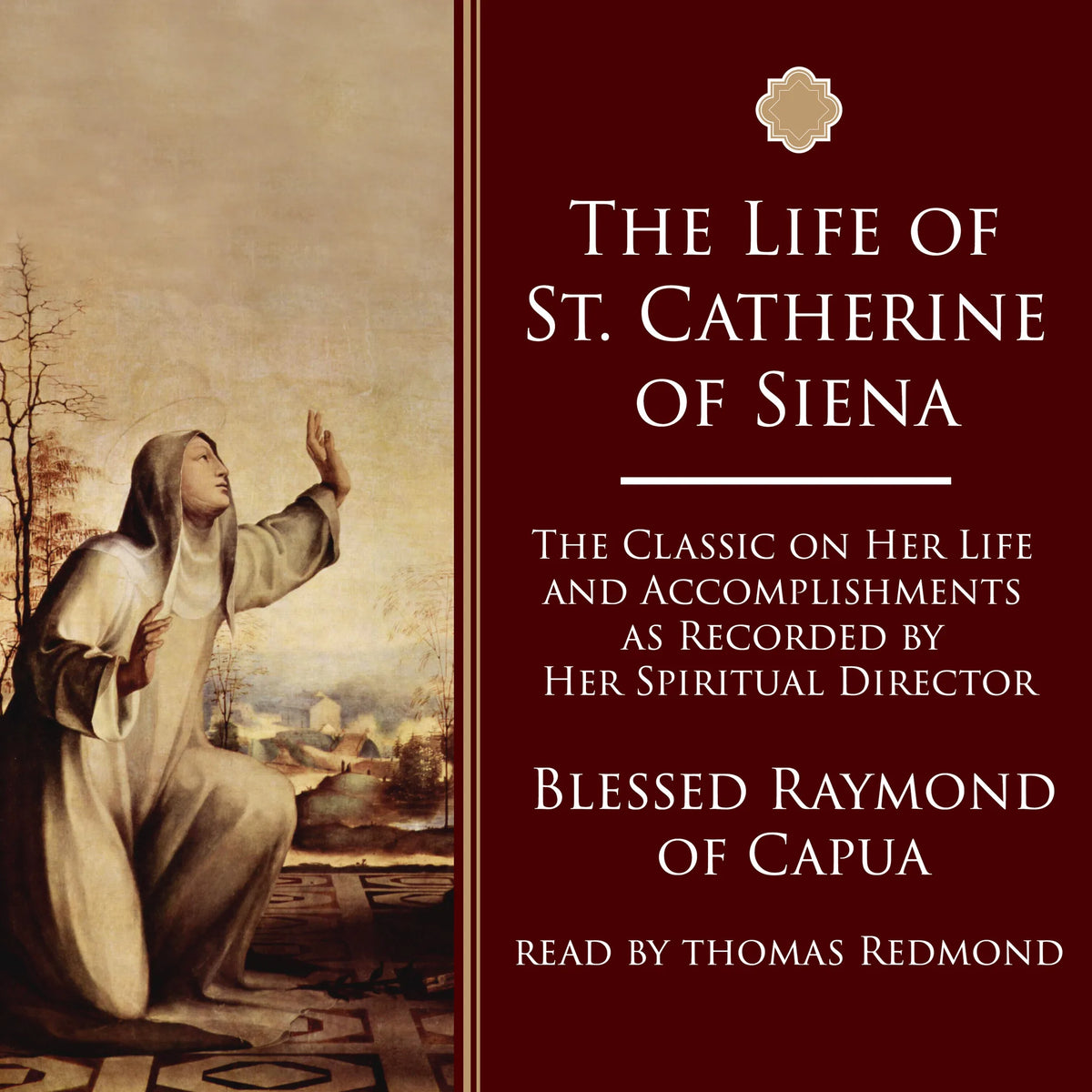 The Life of Saint Catherine of Siena