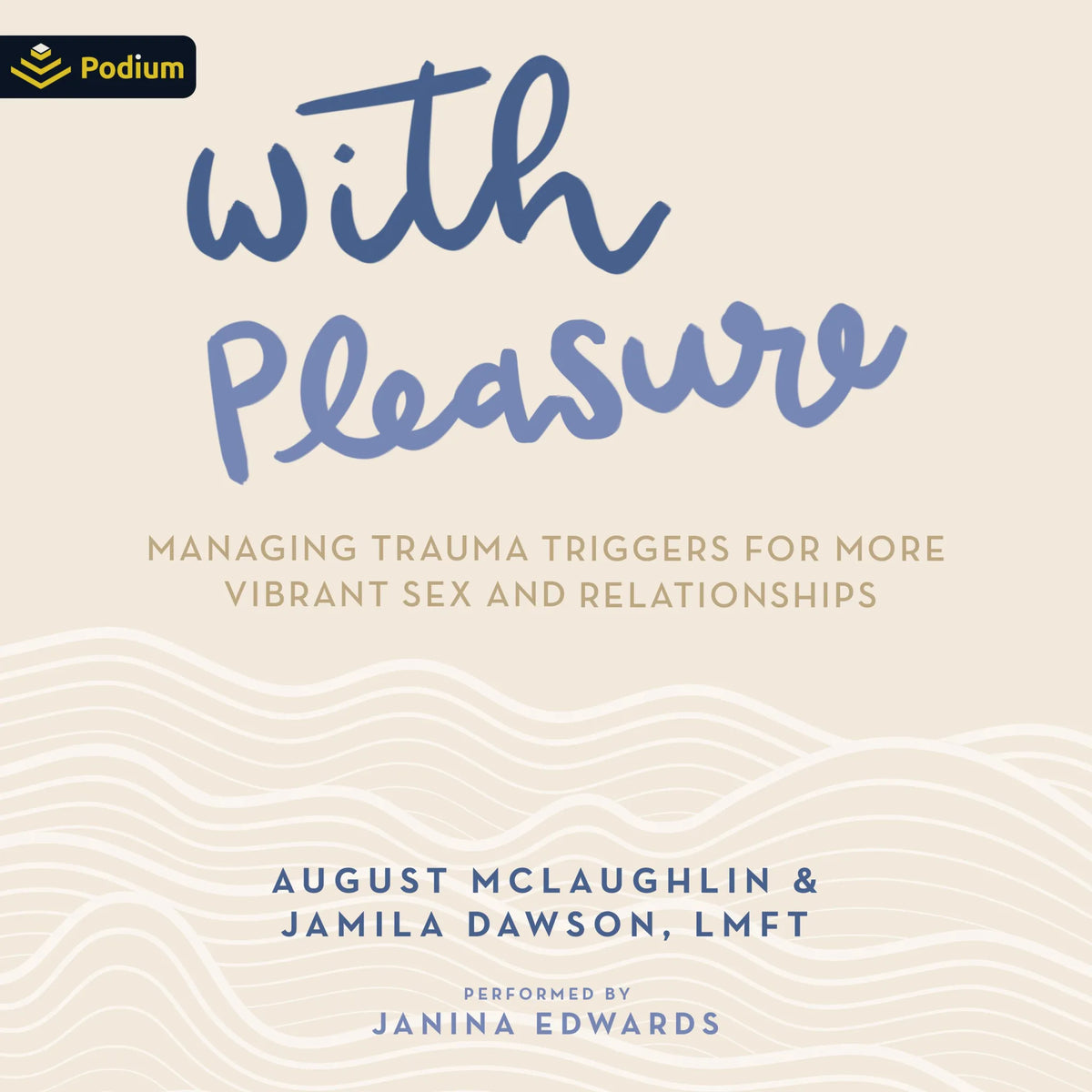 With Pleasure: Managing Trauma Triggers for More Vibrant Sex and Relationships