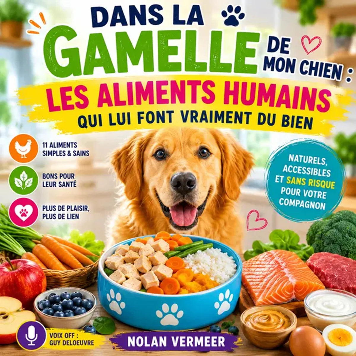 Dans la Gamelle de Mon Chien : Les Aliments Humains Qui Lui Font Vraiment du Bien