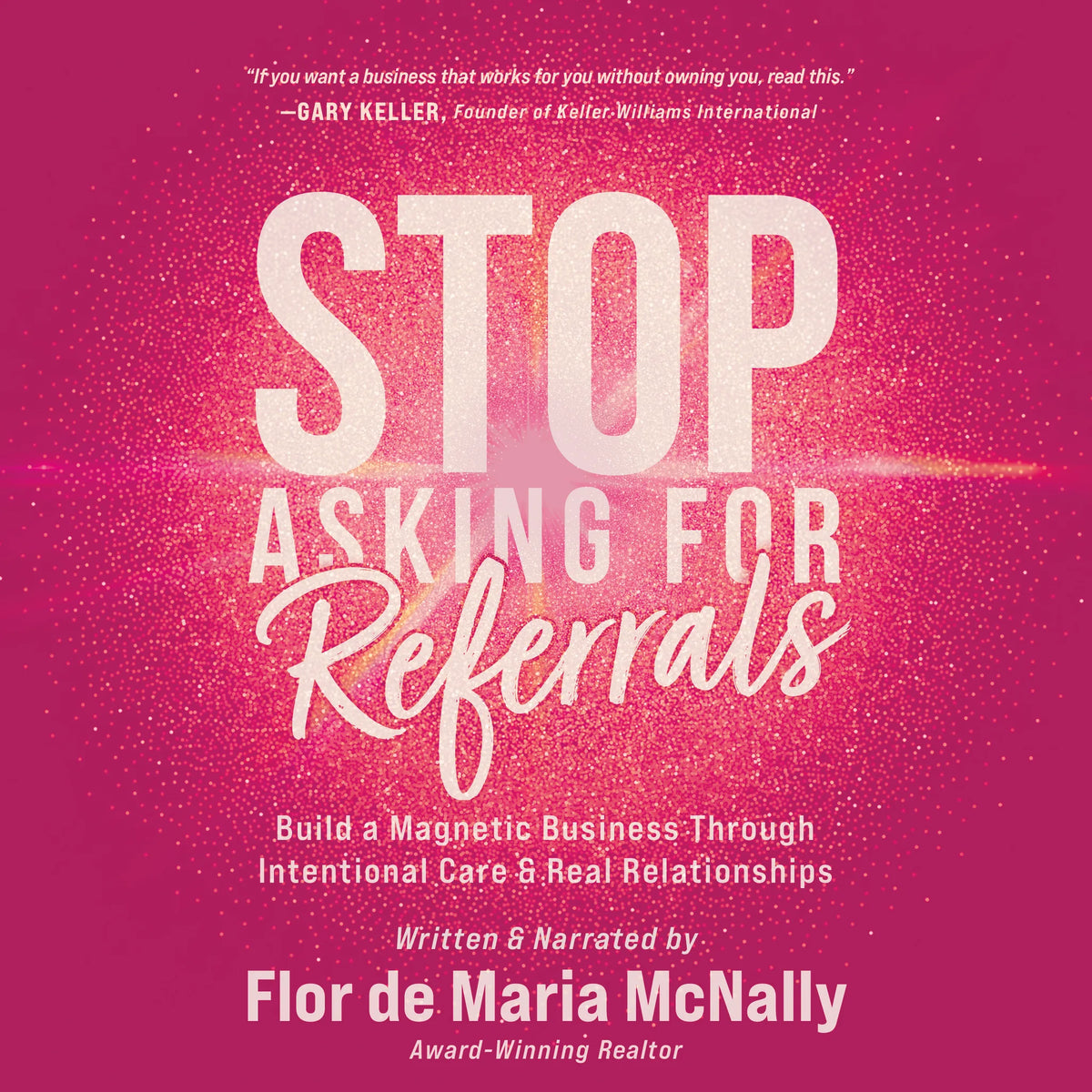 Stop Asking for Referrals