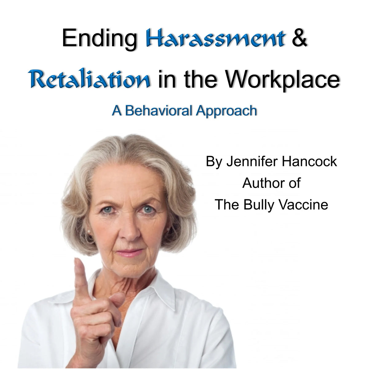 Ending Harassment & Retaliation in the Workplace