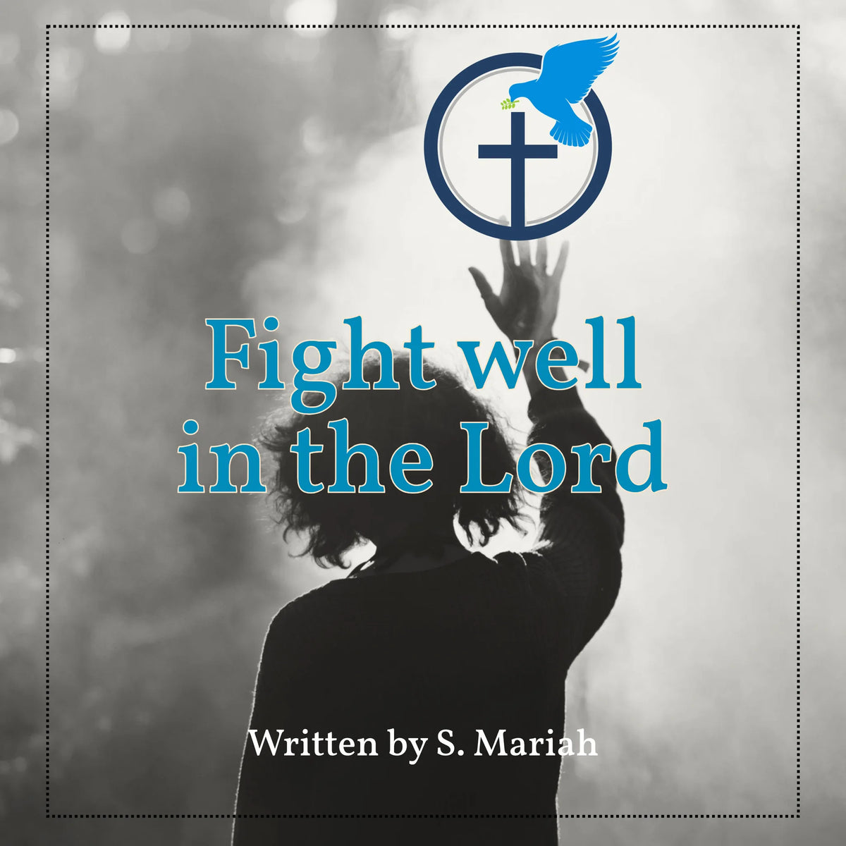 Fight well in the Lord