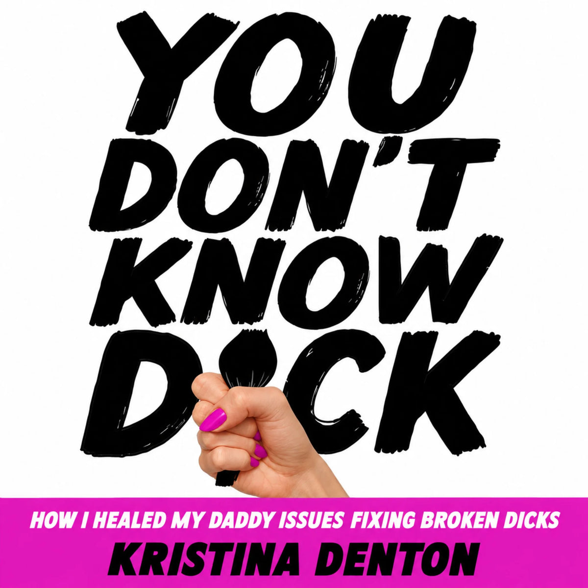You Don't Know Dick
