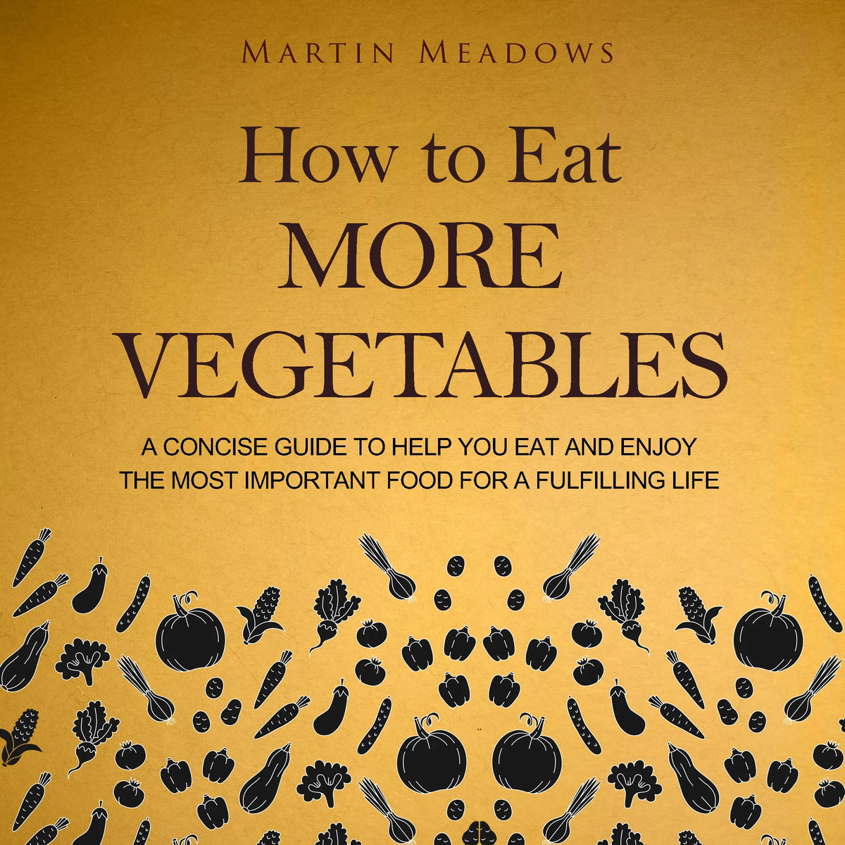 How to Eat More Vegetables