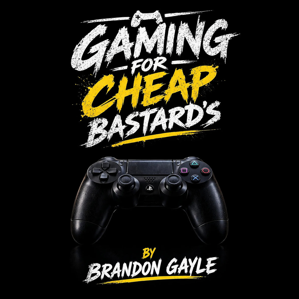 Gaming for Cheap Bastard's