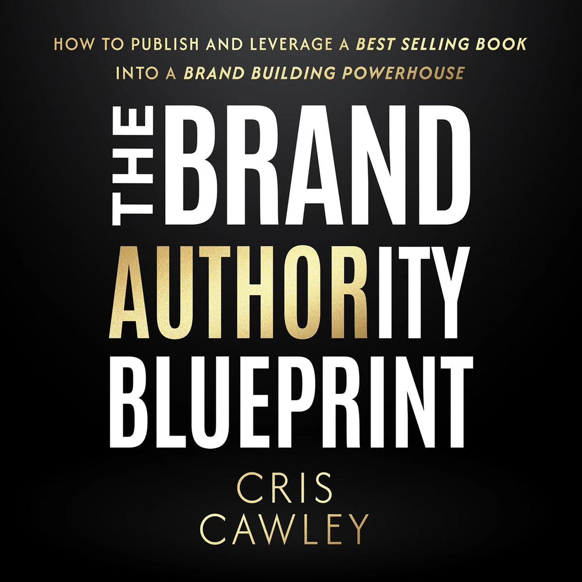 The Brand Authority Blueprint