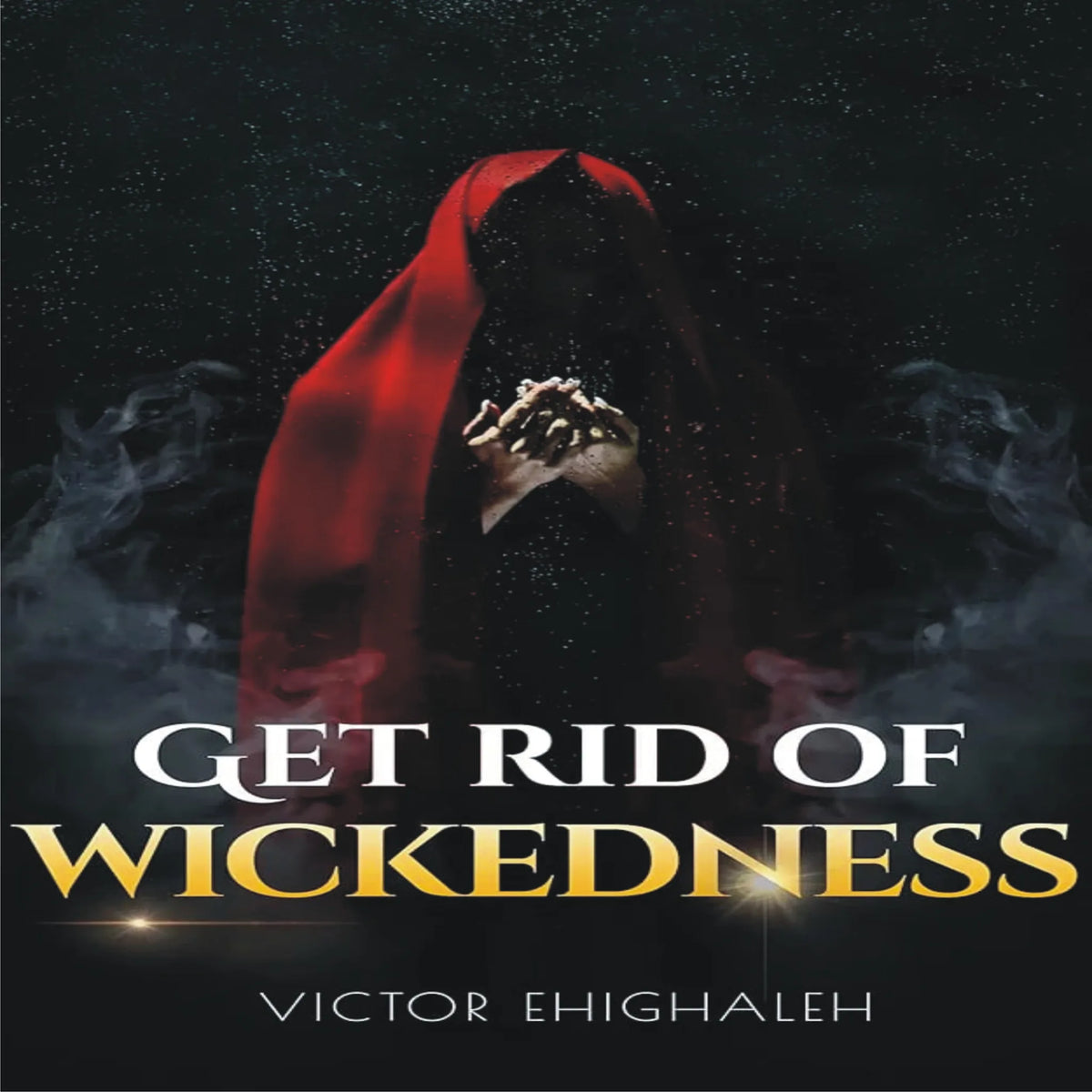 Get Rid of Wickedness