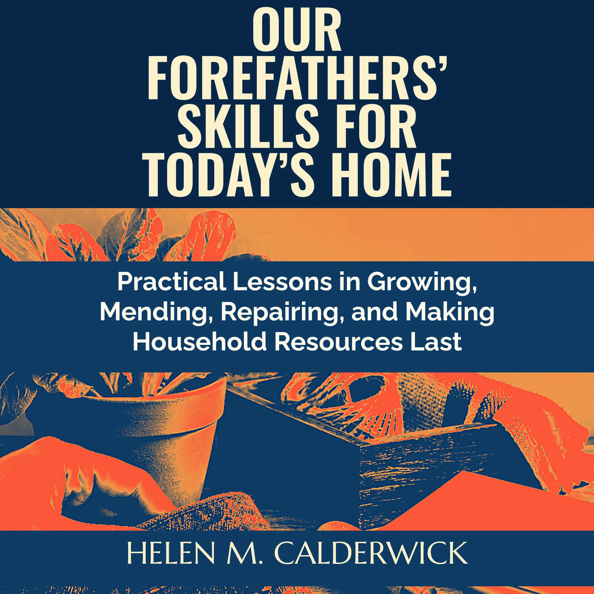 Our Forefathers' Skills for Today's Home