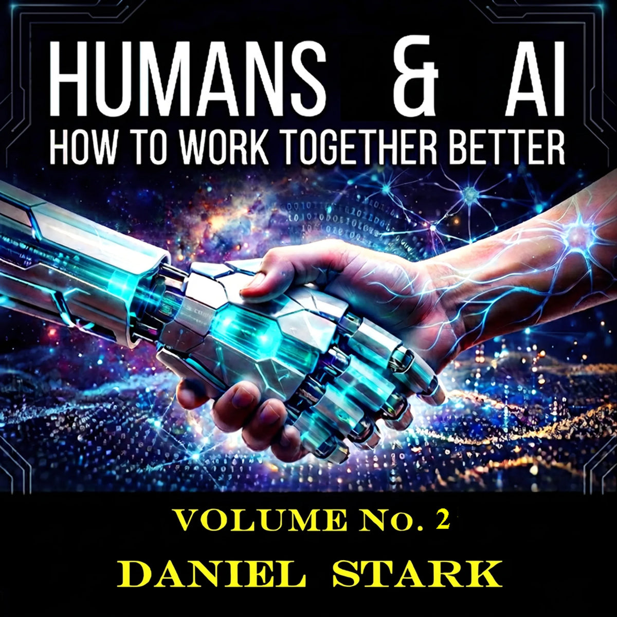 Humans & AI How to Work Together Better Volume No. 2