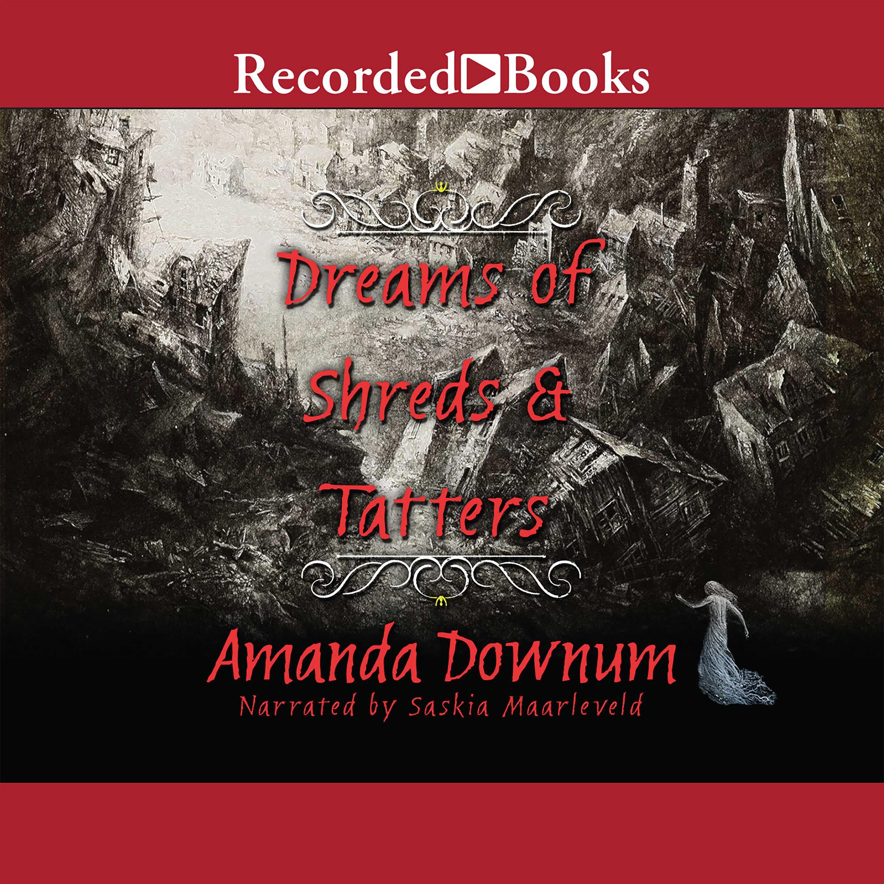 Dreams of Shreds and Tatters