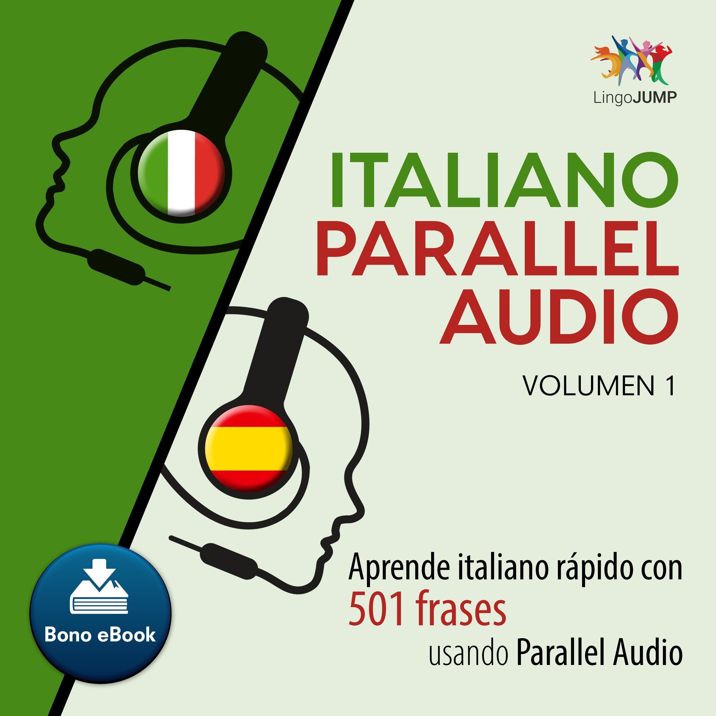 Italiano Parallel Audio Aprende italiano rapido con 501 frases usando Parallel Audio - Volumen 1