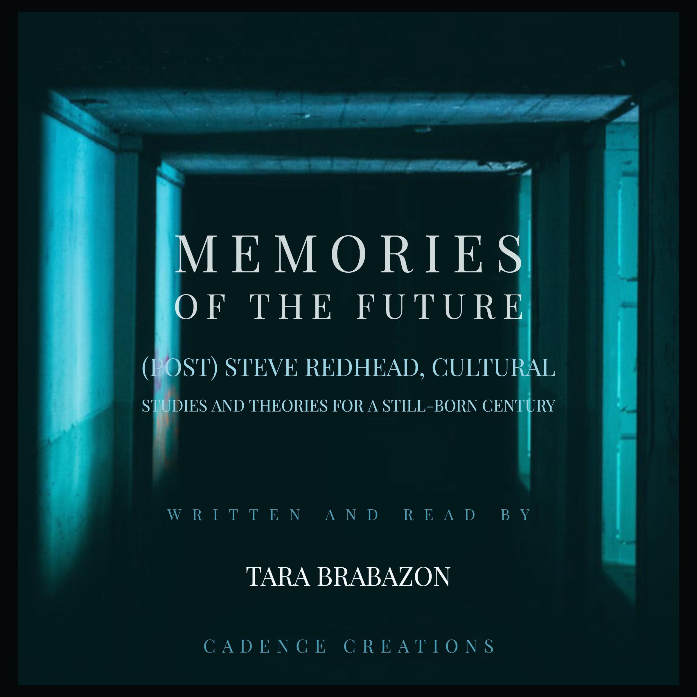 Memories of the Future: (Post) Steve Redhead, Cultural Studies and theories for a still-born century