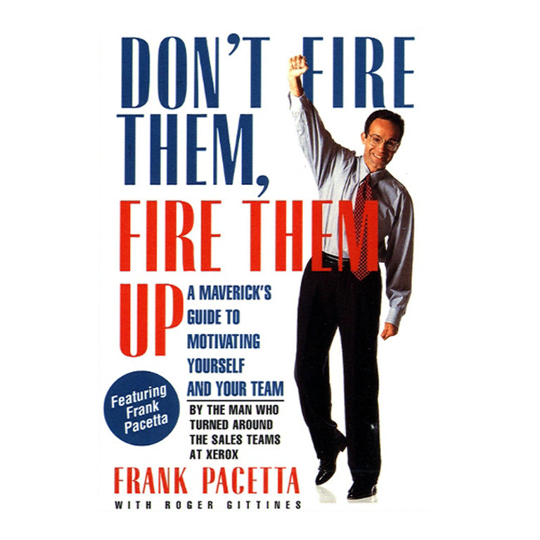 Don't Fire Them, Fire them Up