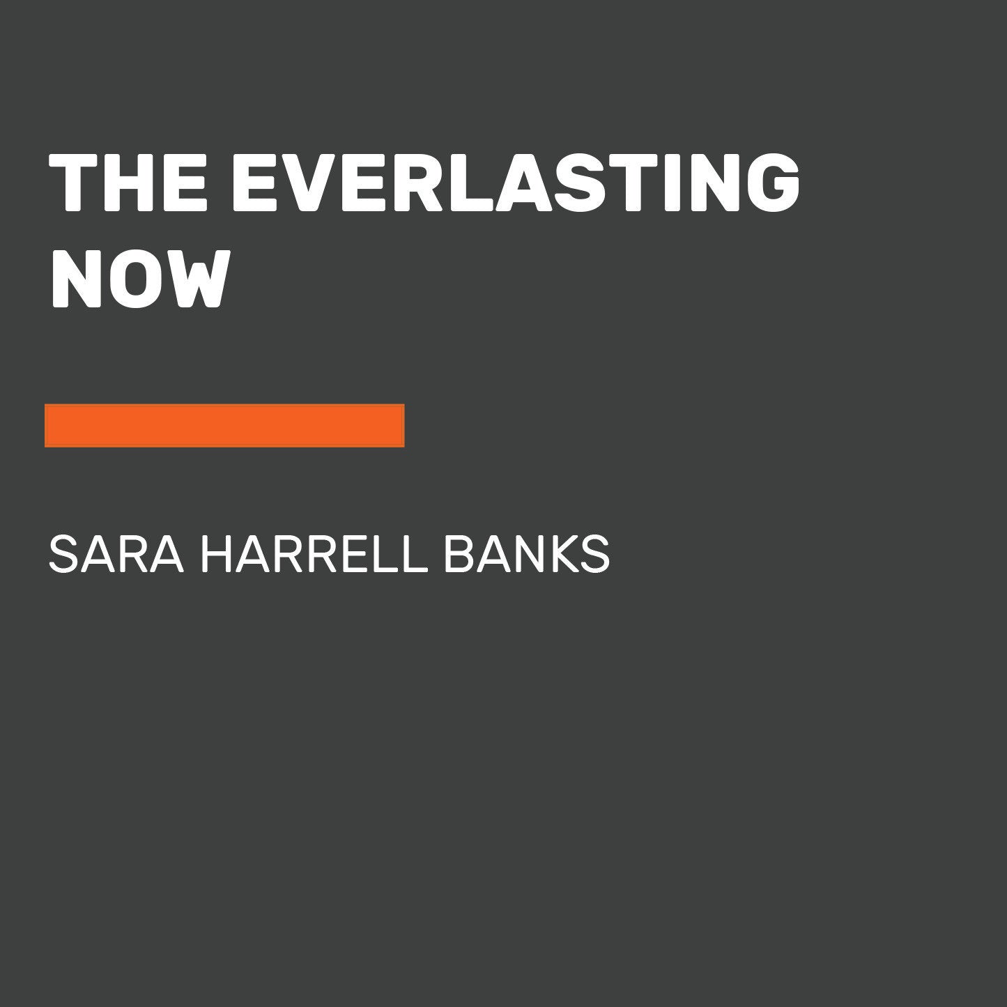 The Everlasting Now