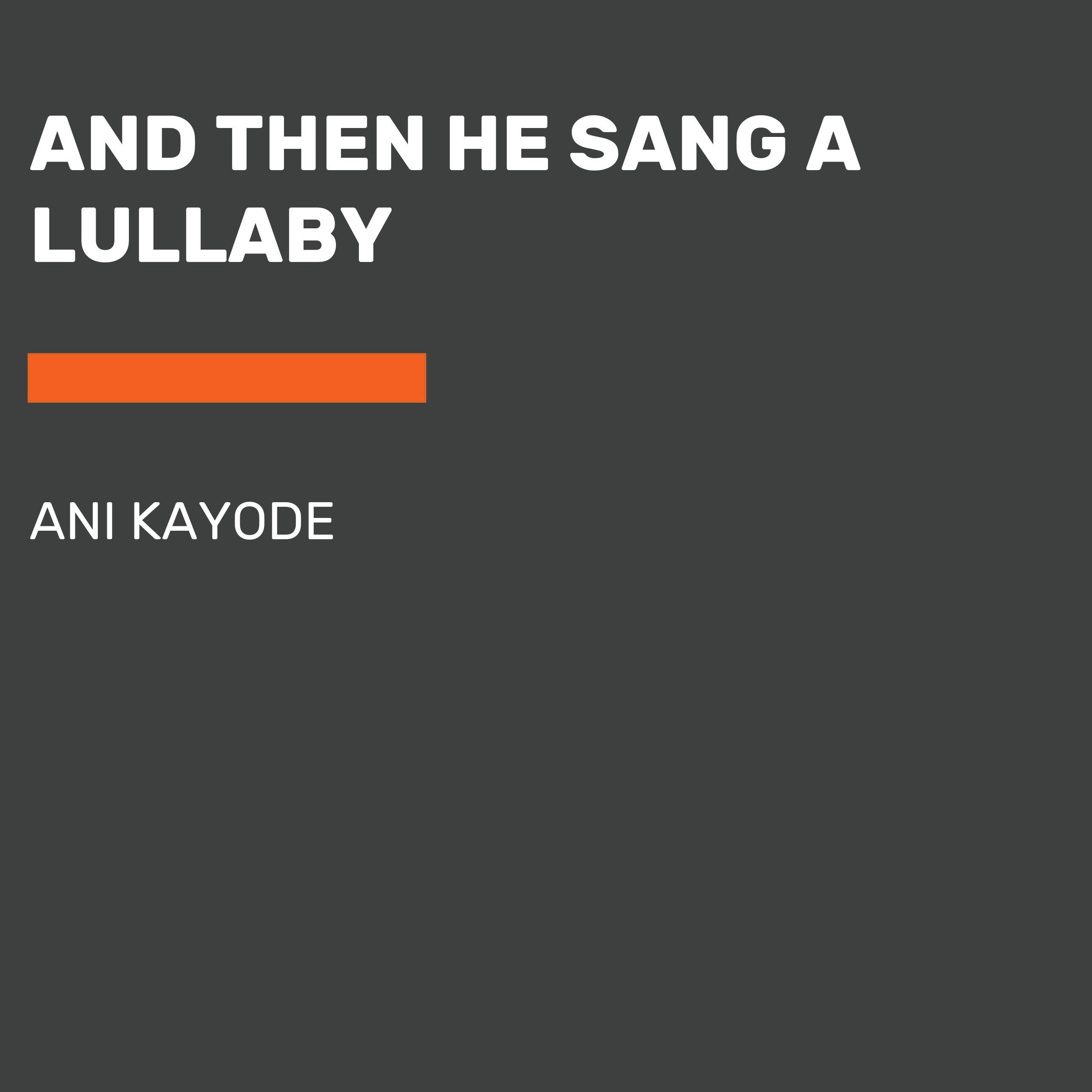 And Then He Sang a Lullaby