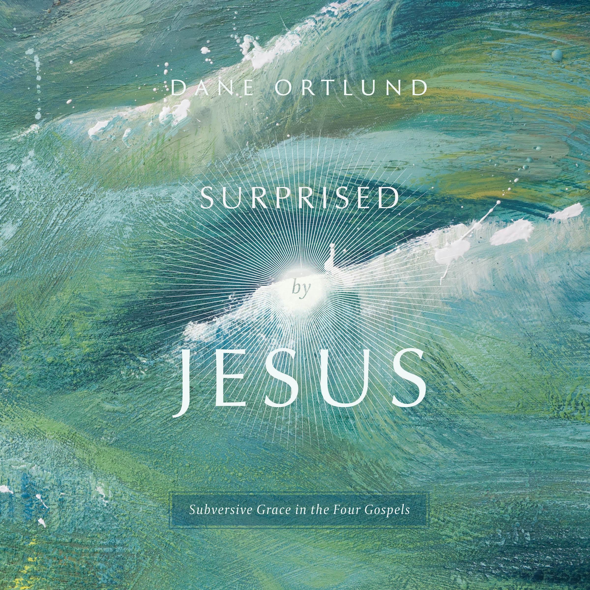 Surprised by Jesus