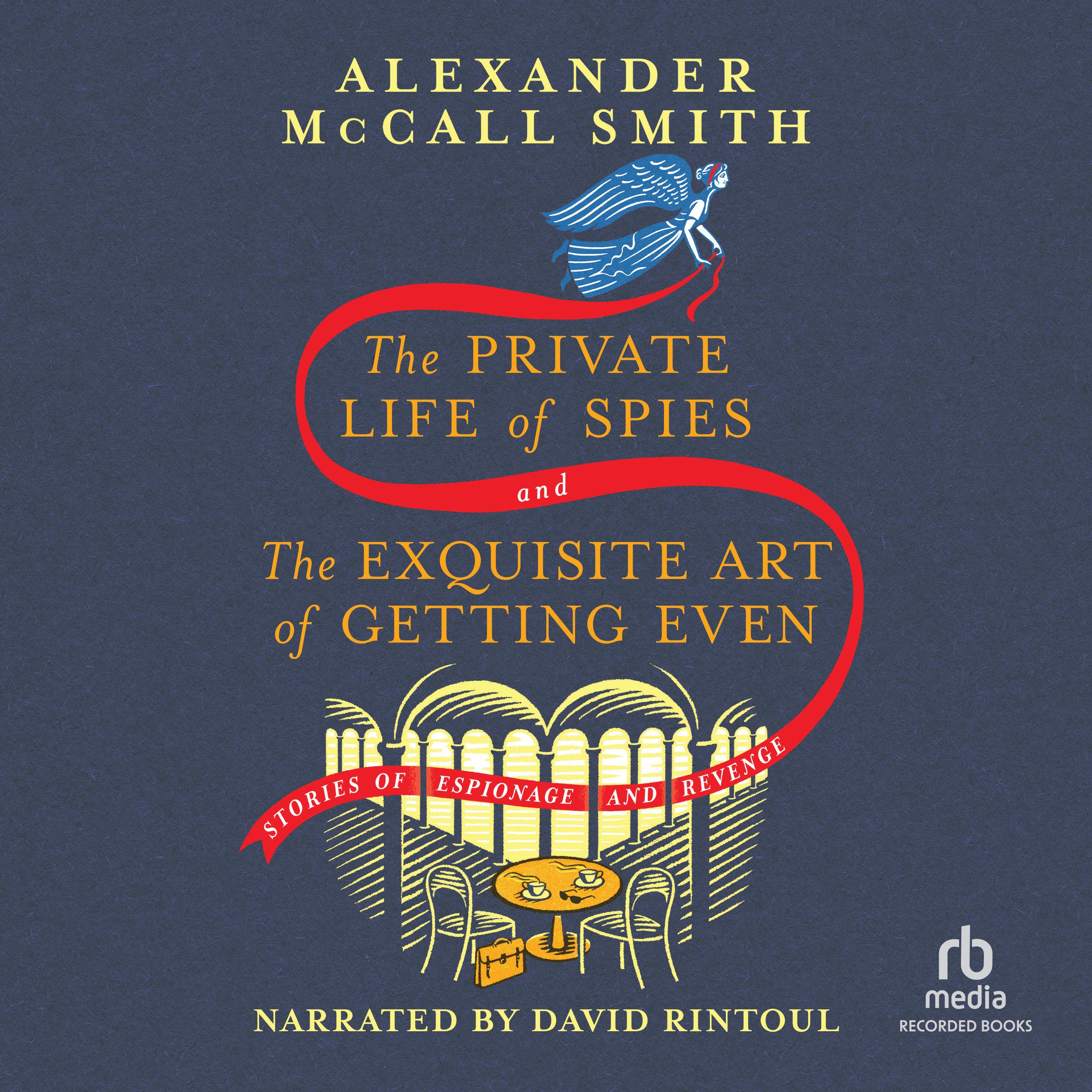 The Private Life of Spies & The Exquisite Art of Getting Even