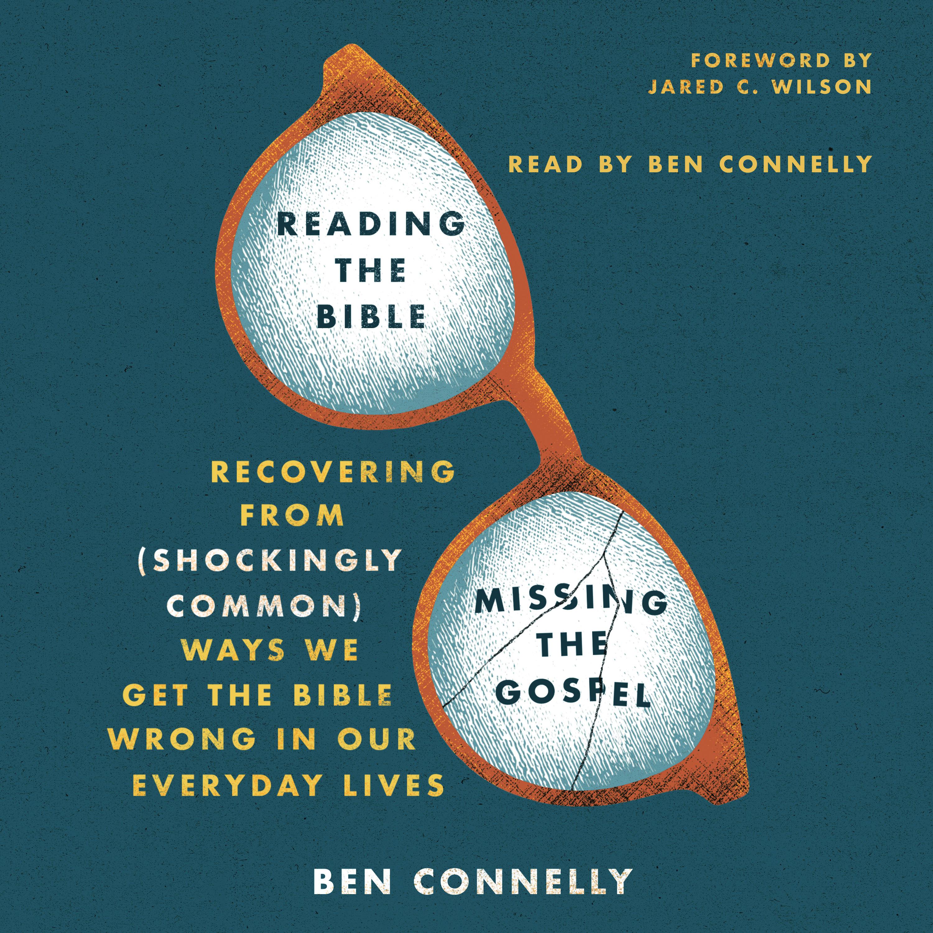 Reading the Bible, Missing the Gospel