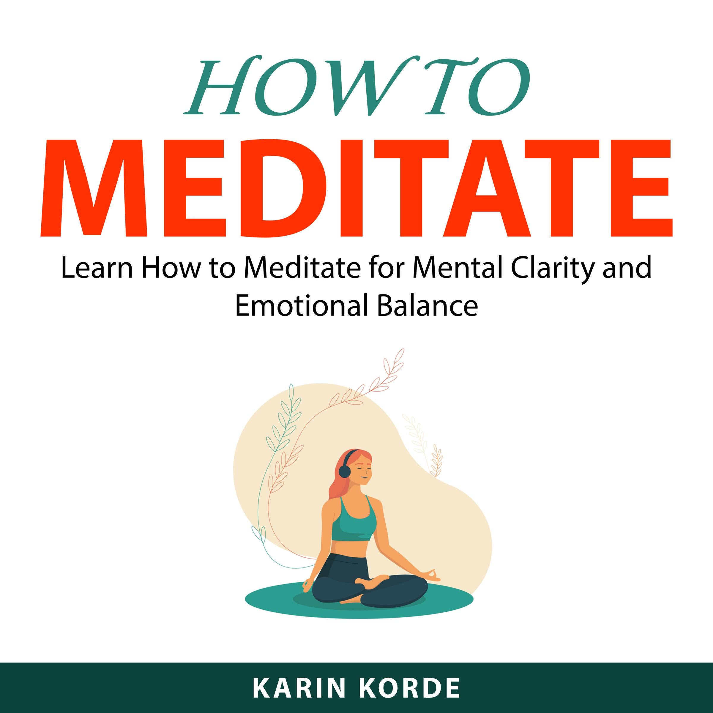 How to Meditate