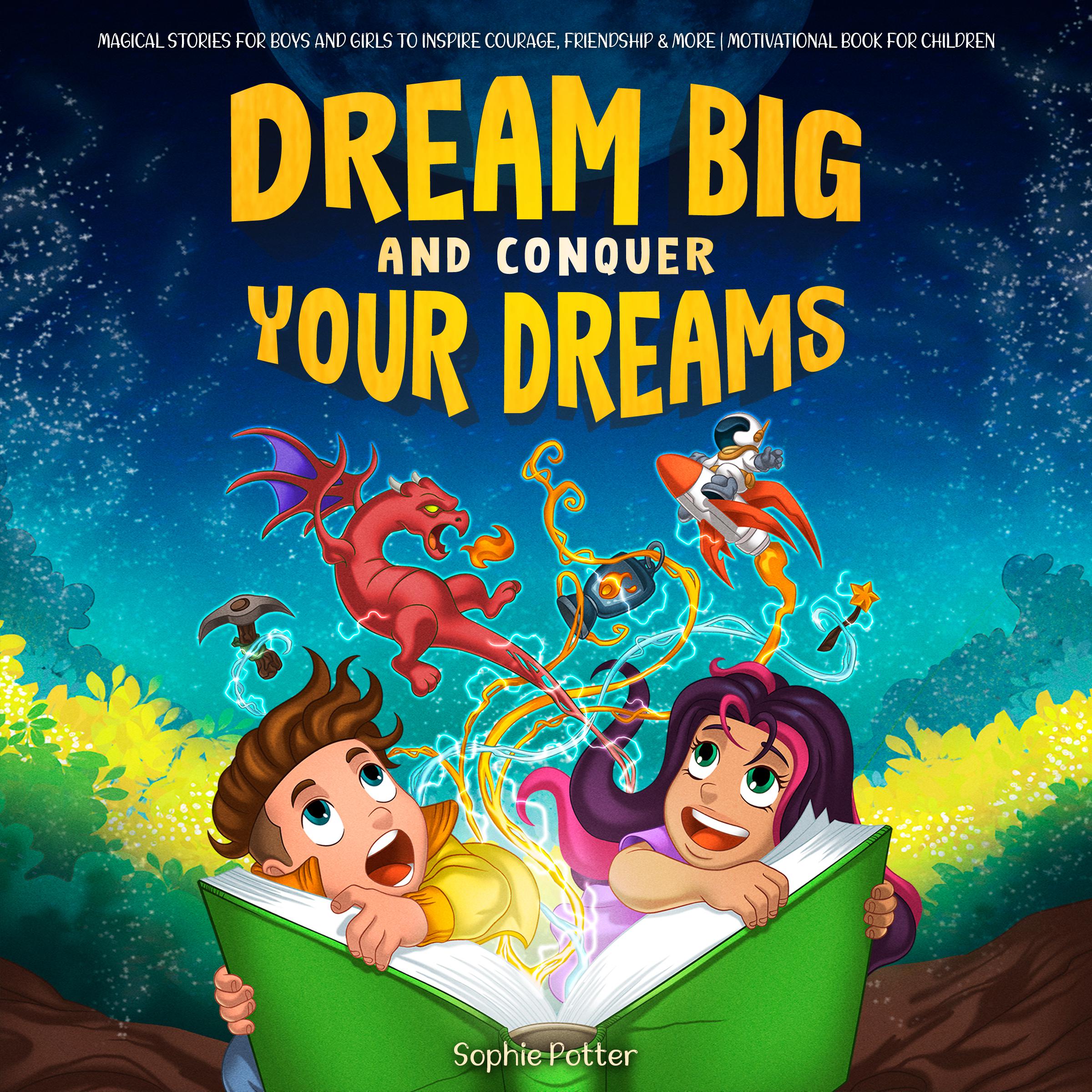 Dream Big And Conquer Your Dreams