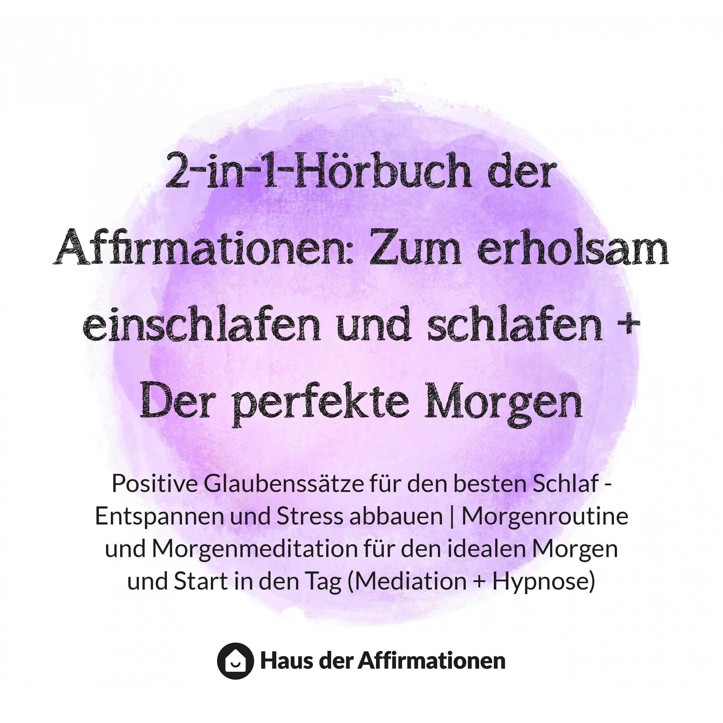 2-in-1-Hörbuch der Affirmationen: Zum erholsam einschlafen und schlafen + Der perfekte Morgen