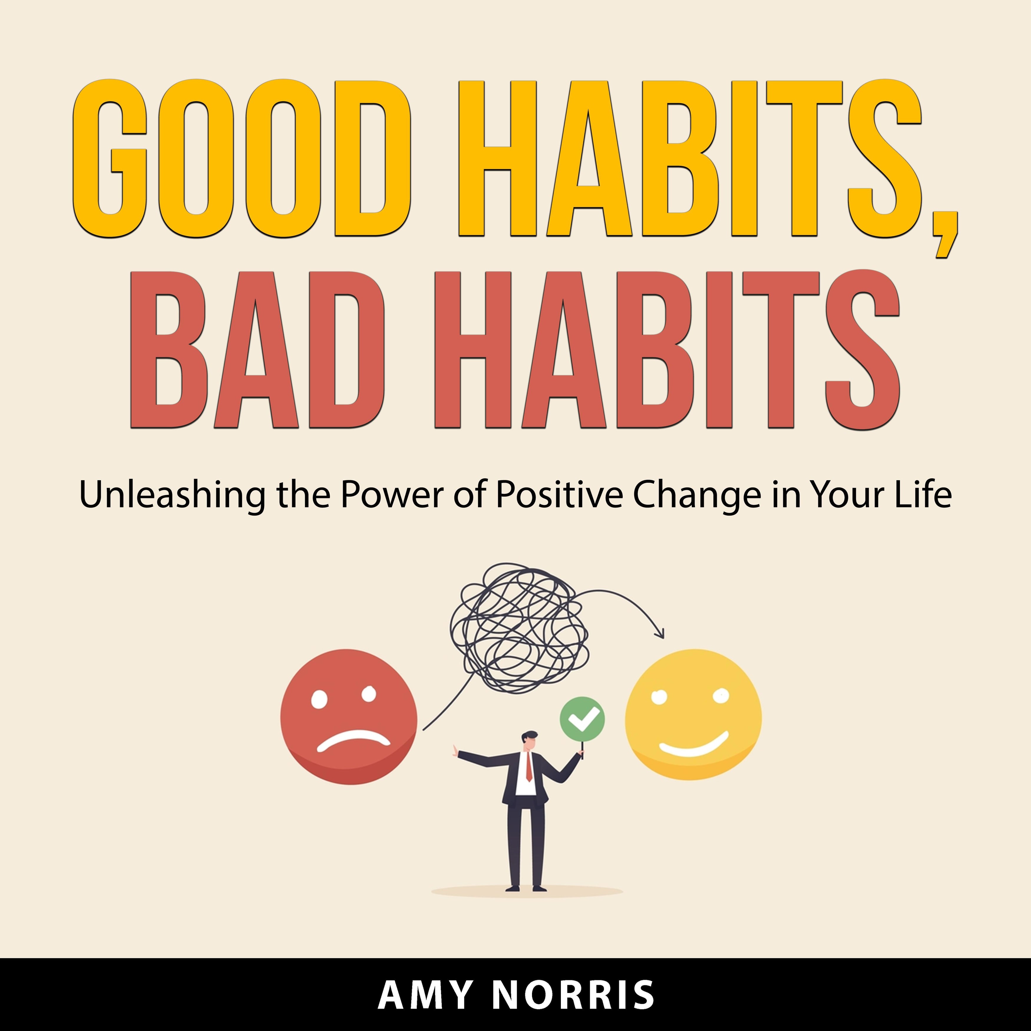 Good Habits, Bad Habits