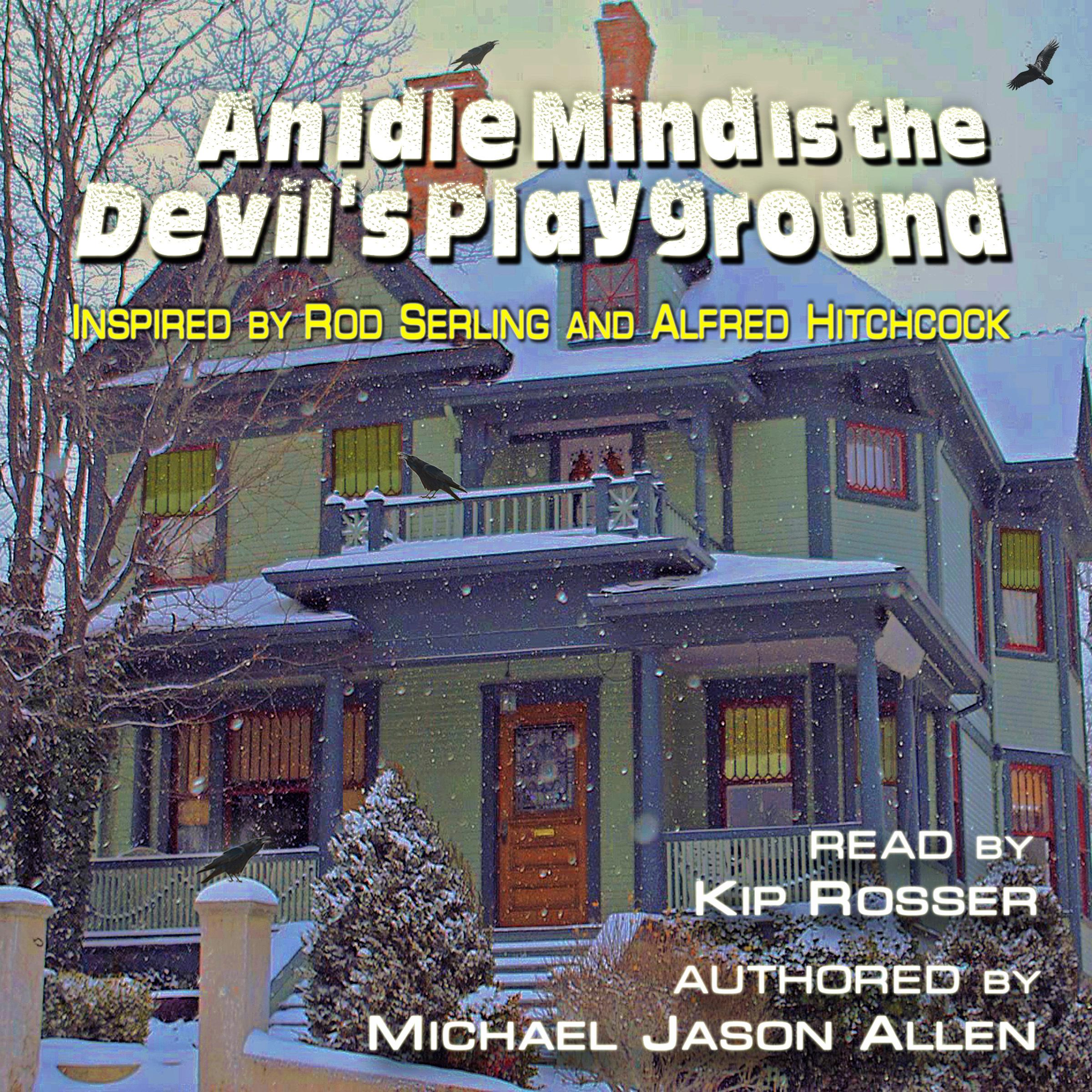 An Idle Mind is the Devil's Playground