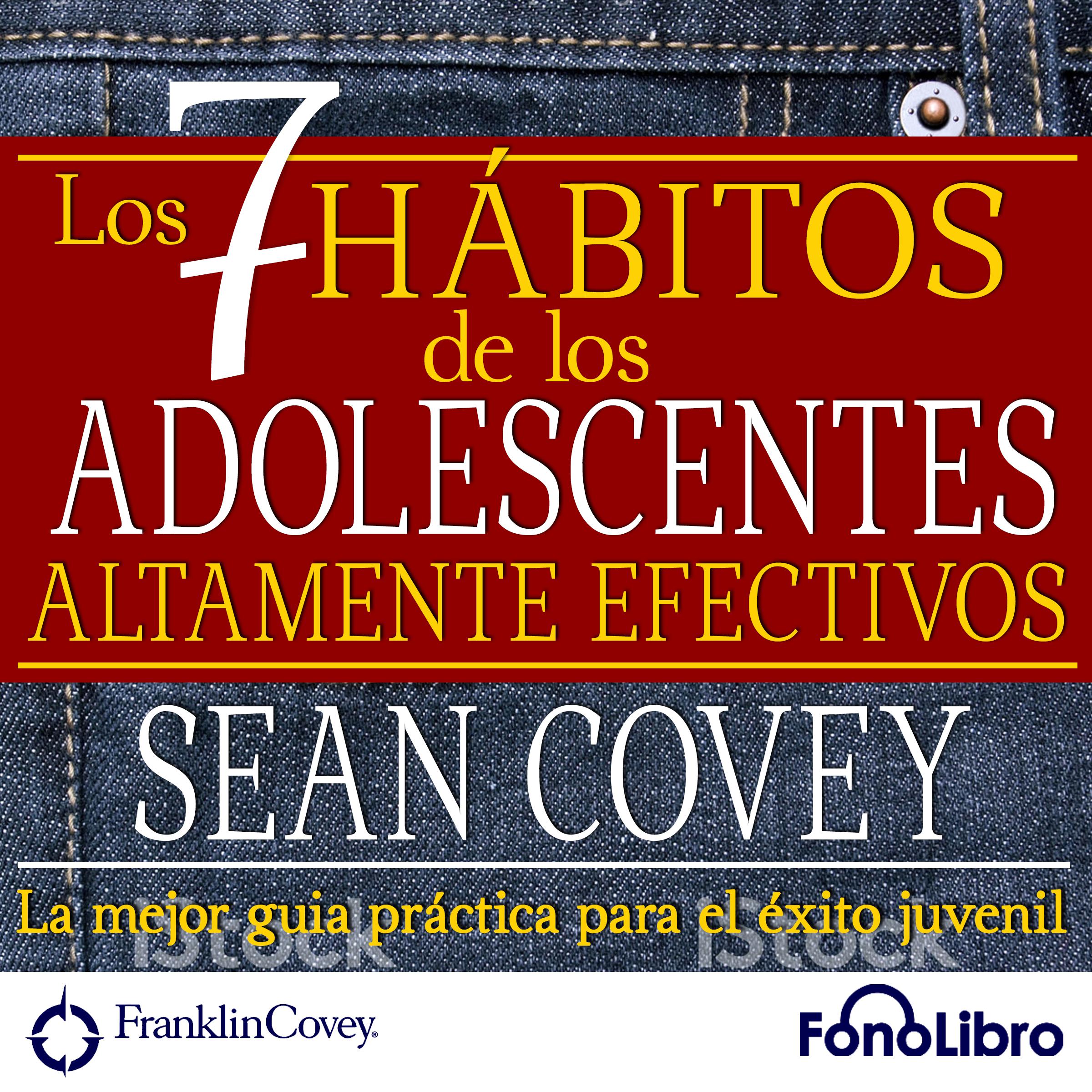 Los 7 Habitos de los Adolecentes Altamente Efectivos