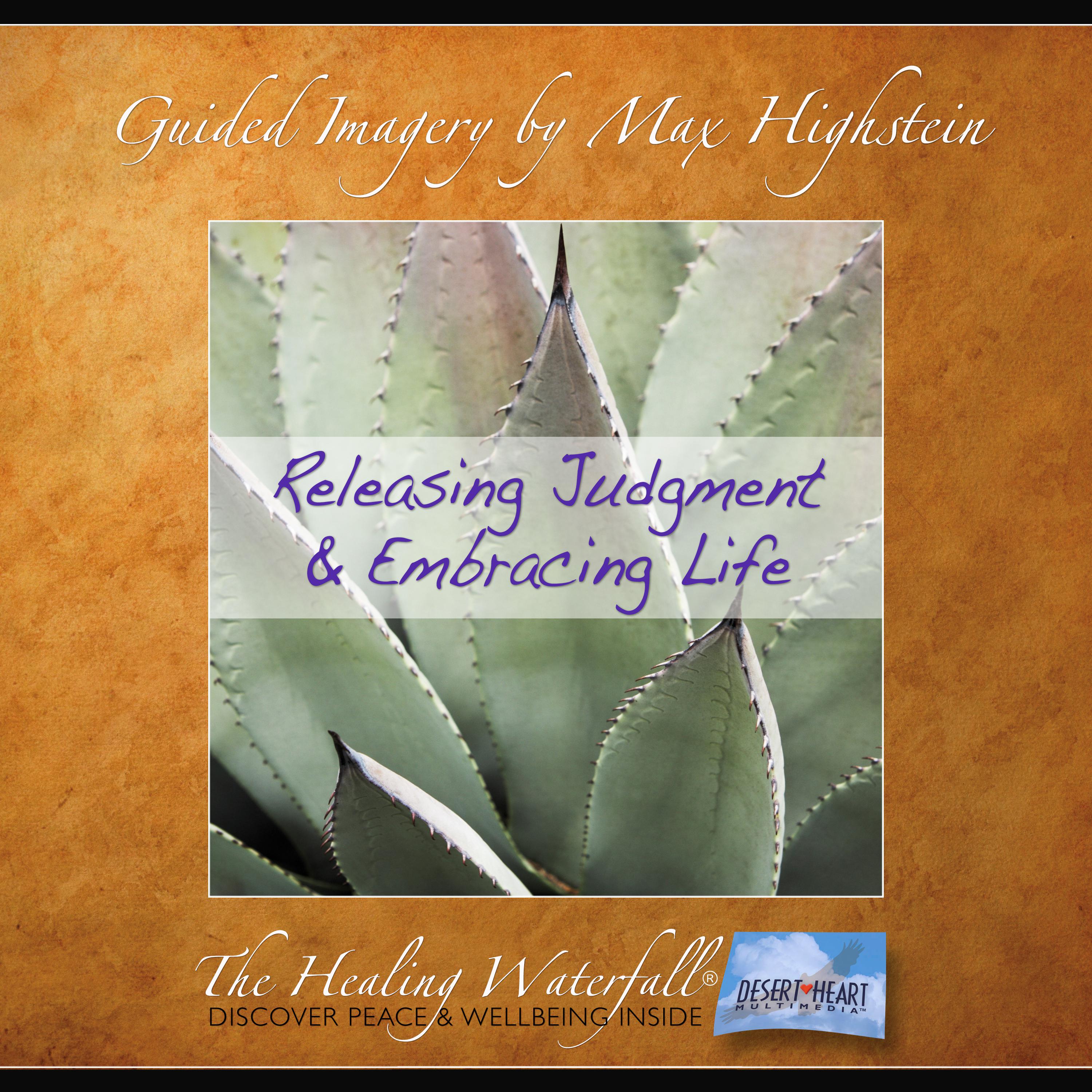Releasing Judgement & Embracing Life