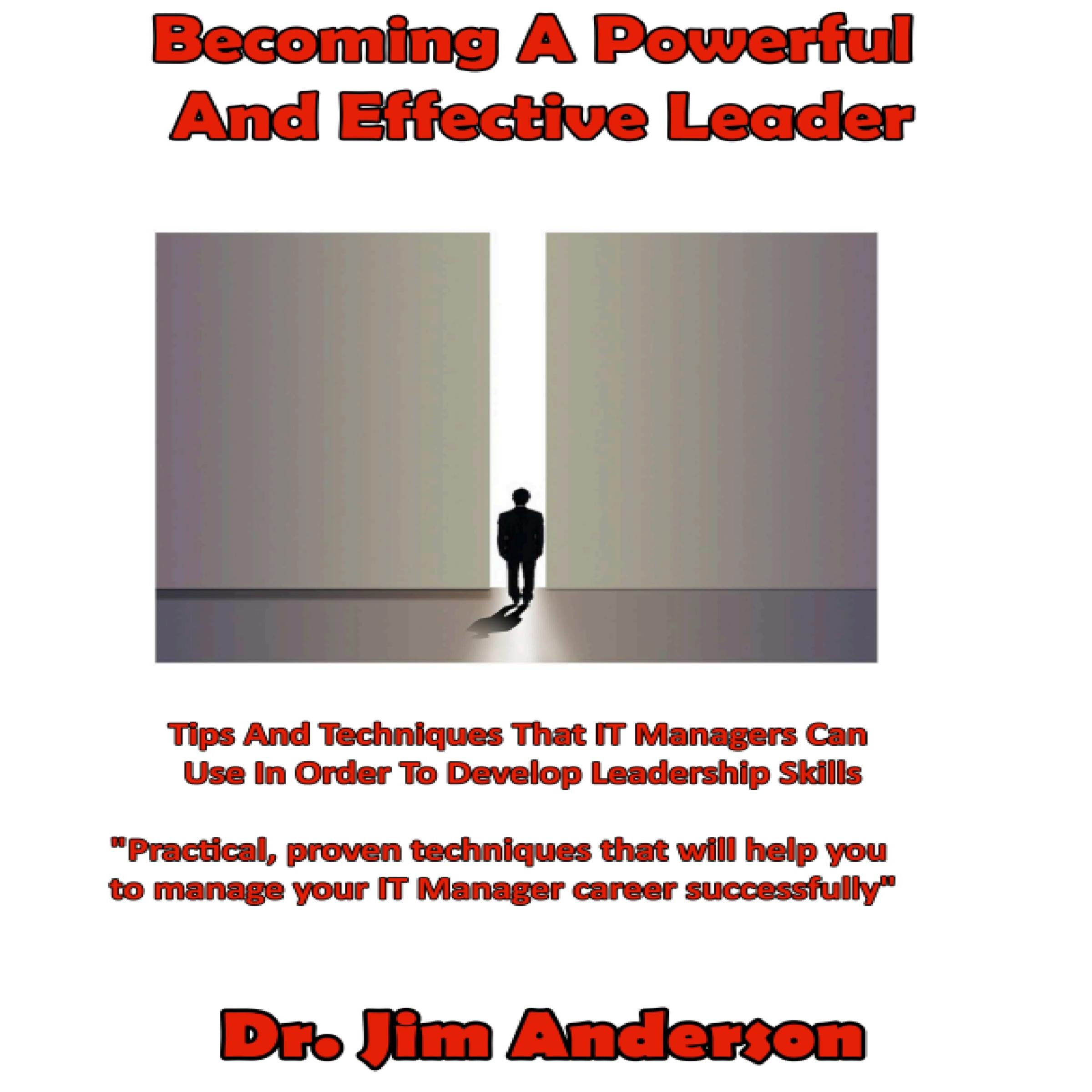 Becoming a Powerful and Effective Leader