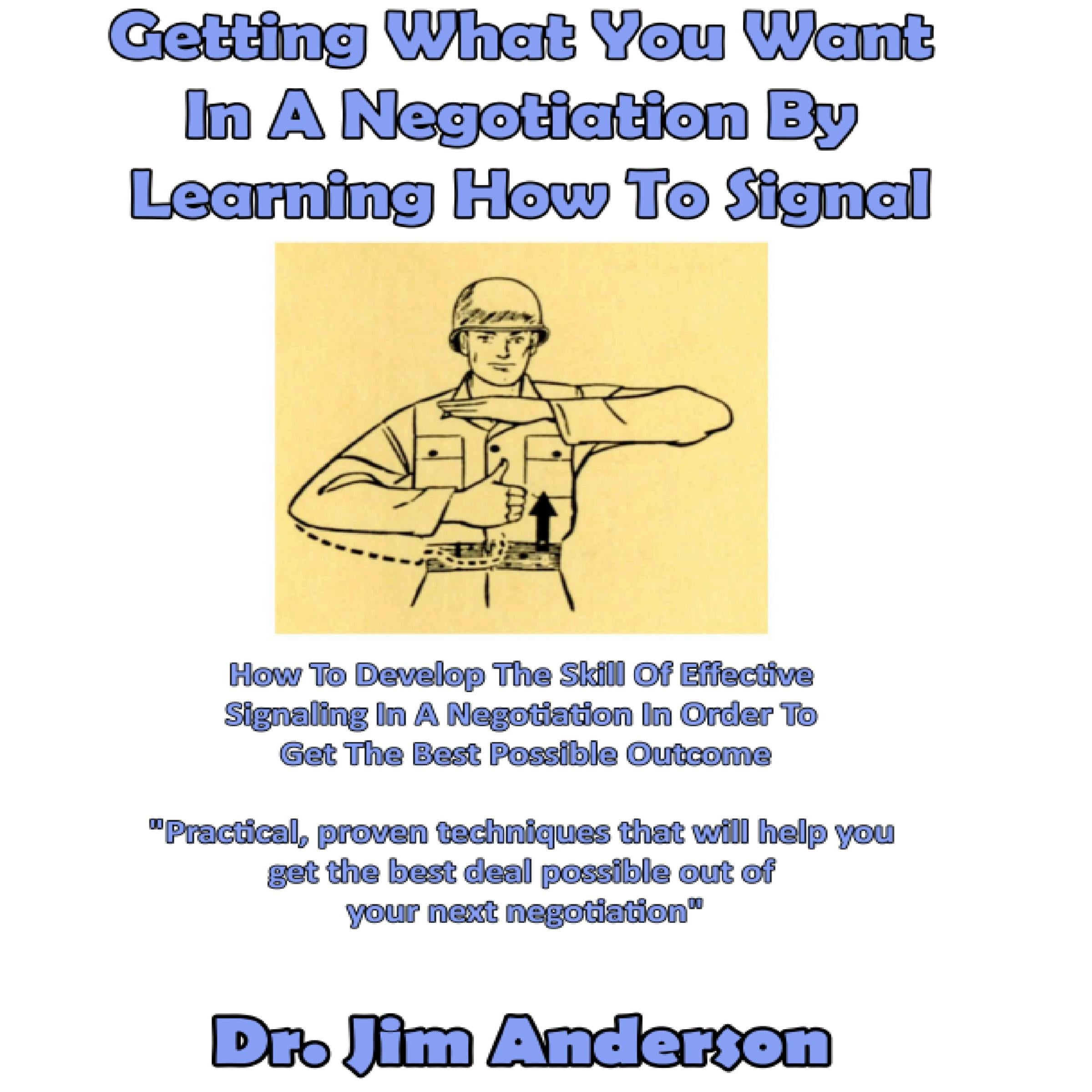 Getting What You Want in a Negotiation By Learning How to Signal