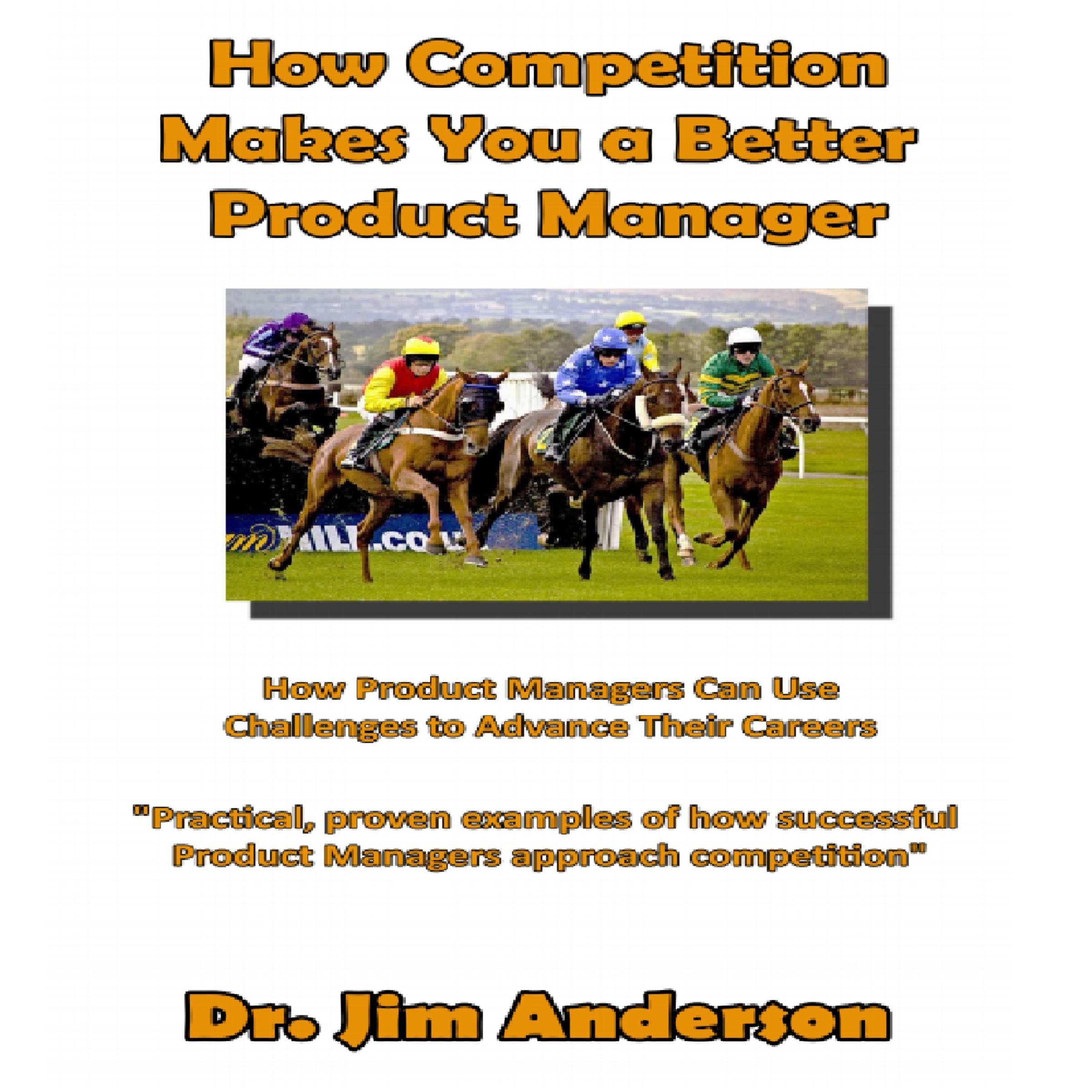 How Competition Makes You a Better Product Manager