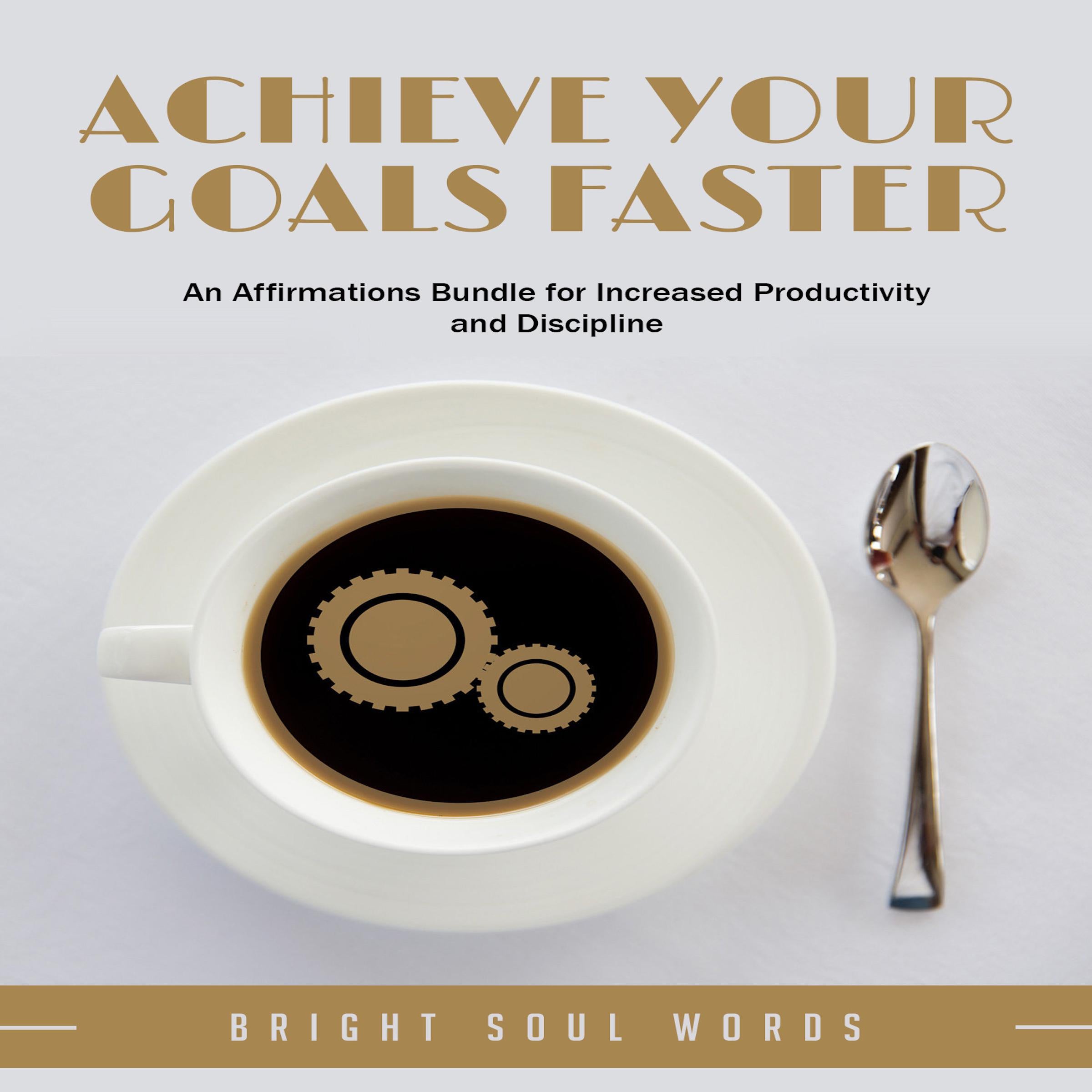 Achieve Your Goals Faster