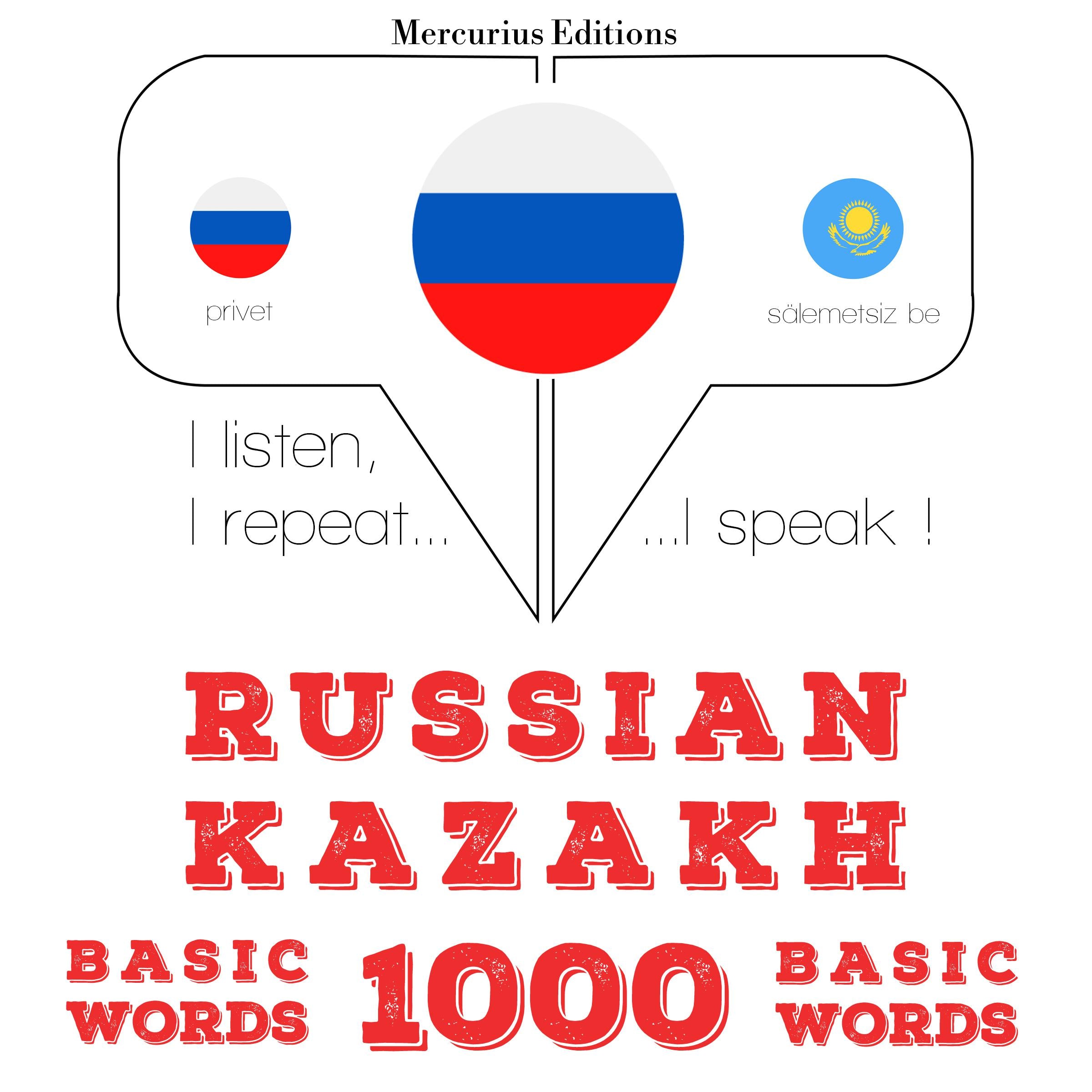 Русский язык - казахский: 1000 базовых слов