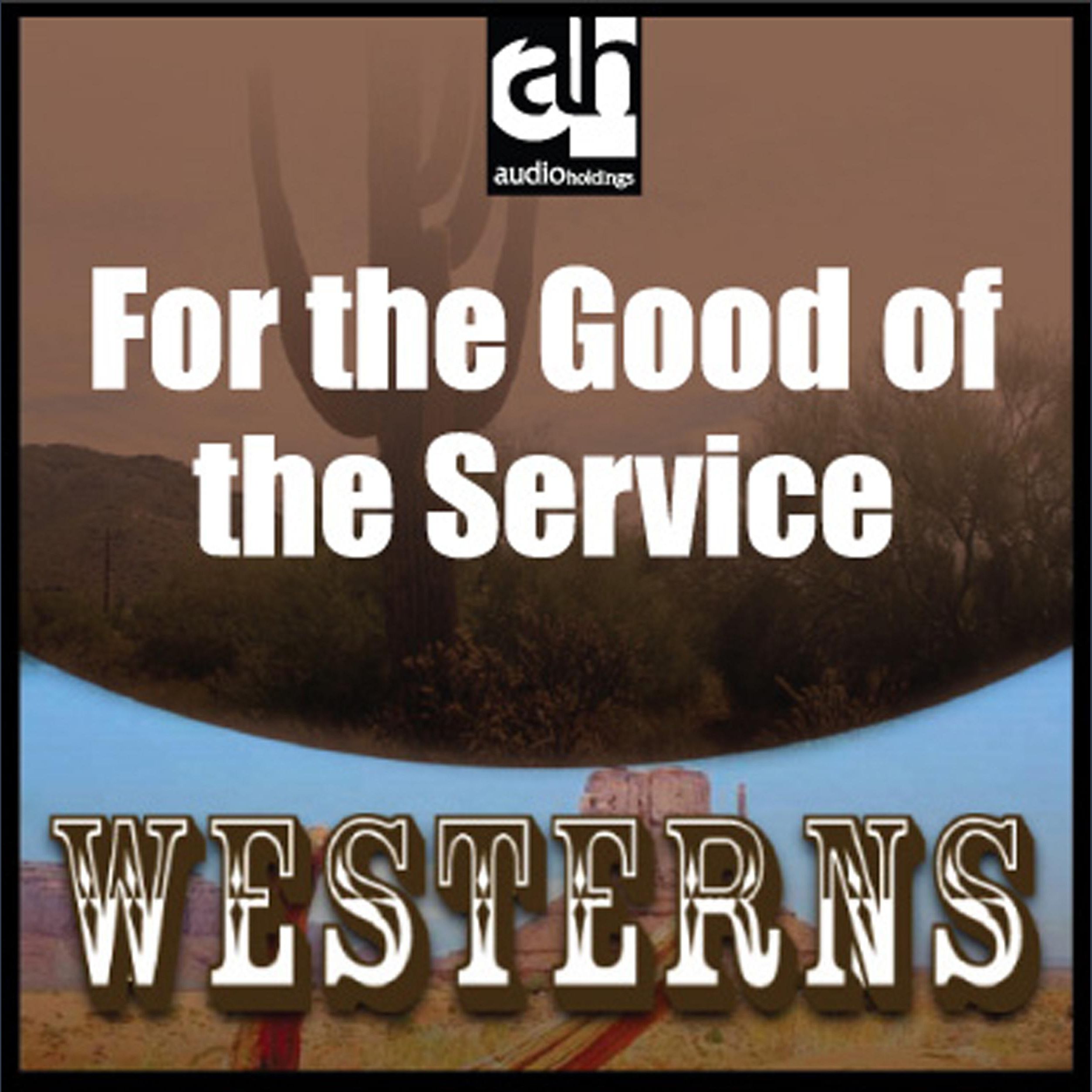 For the Good of the Service