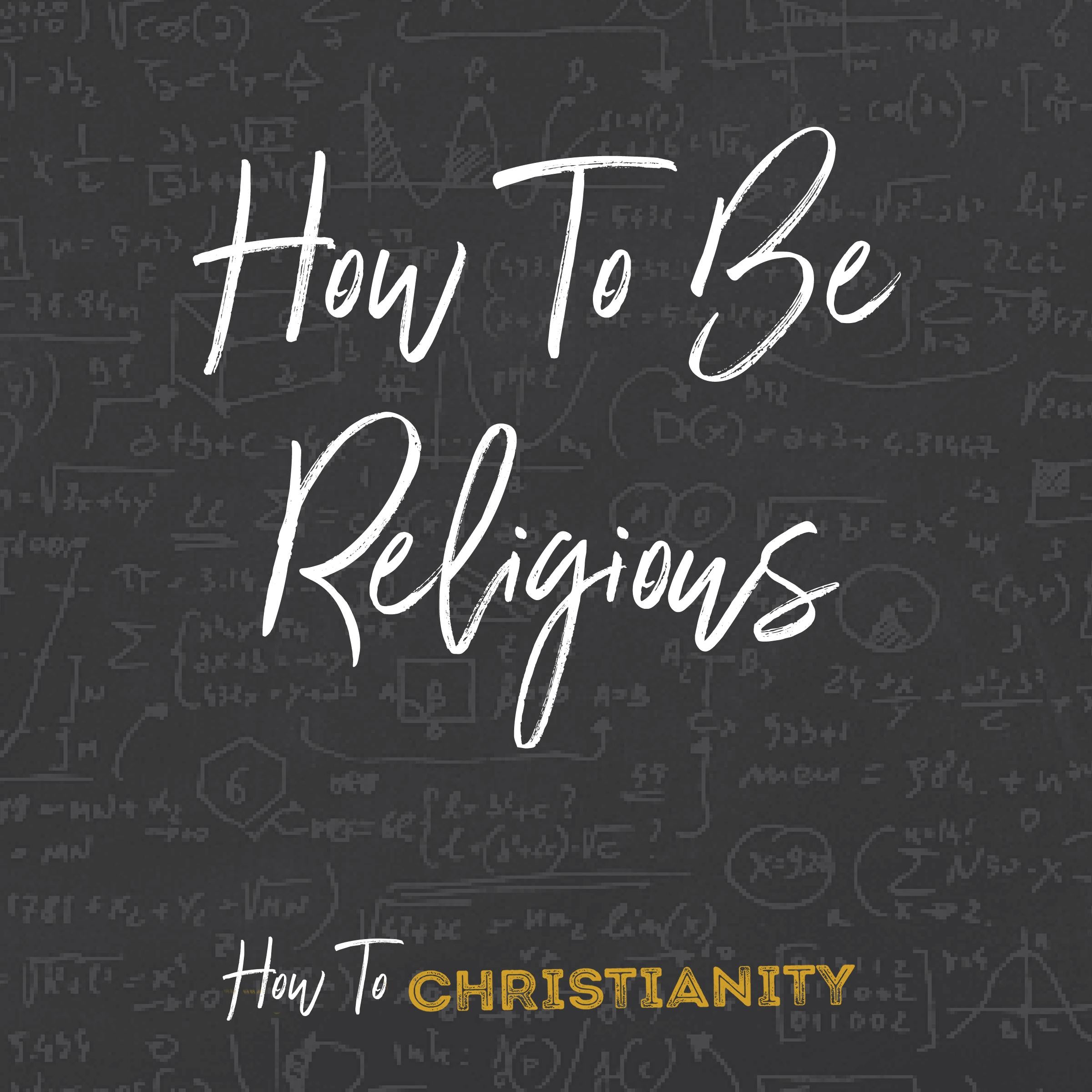 How To Be Religious