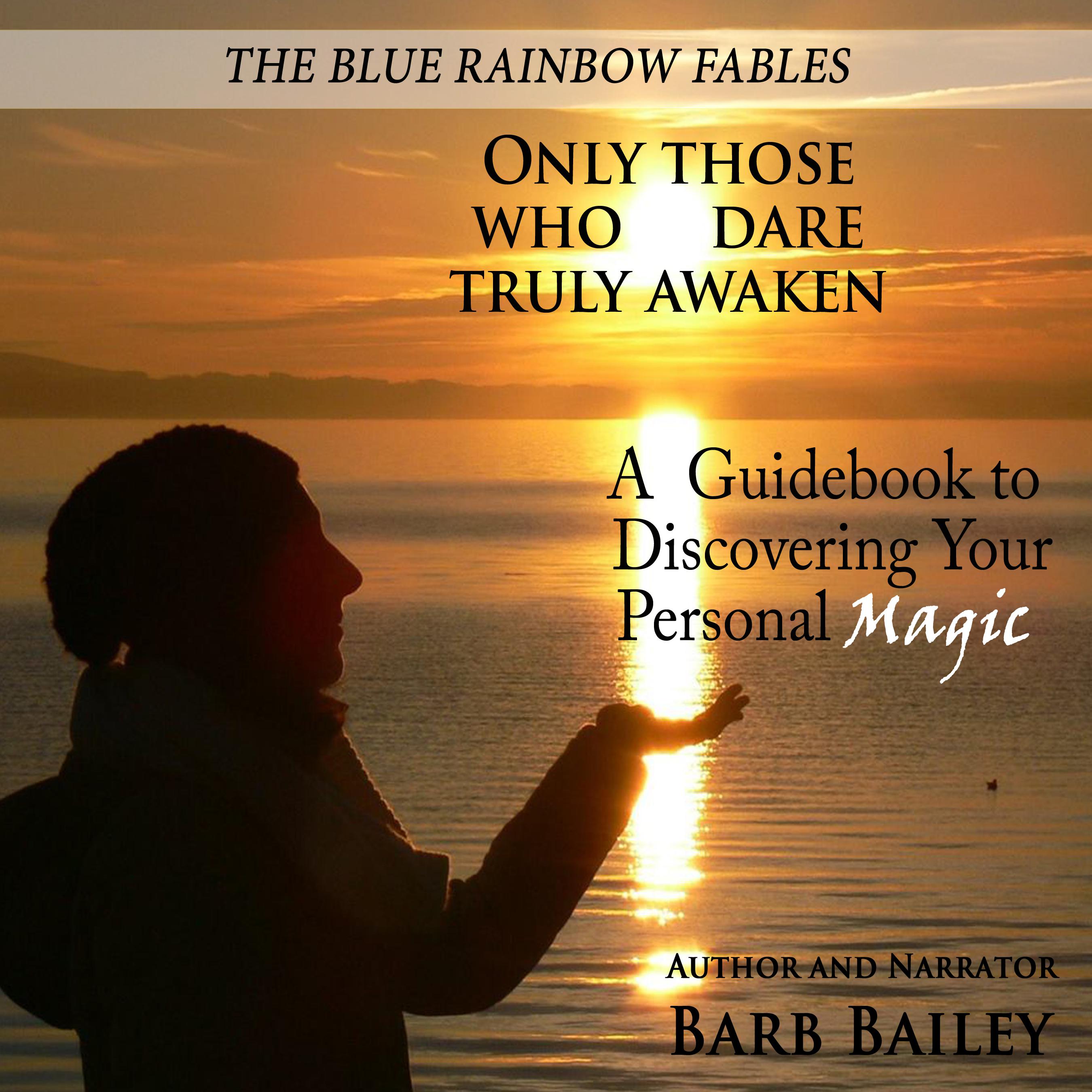 Only Those Who Dare Truly Awaken